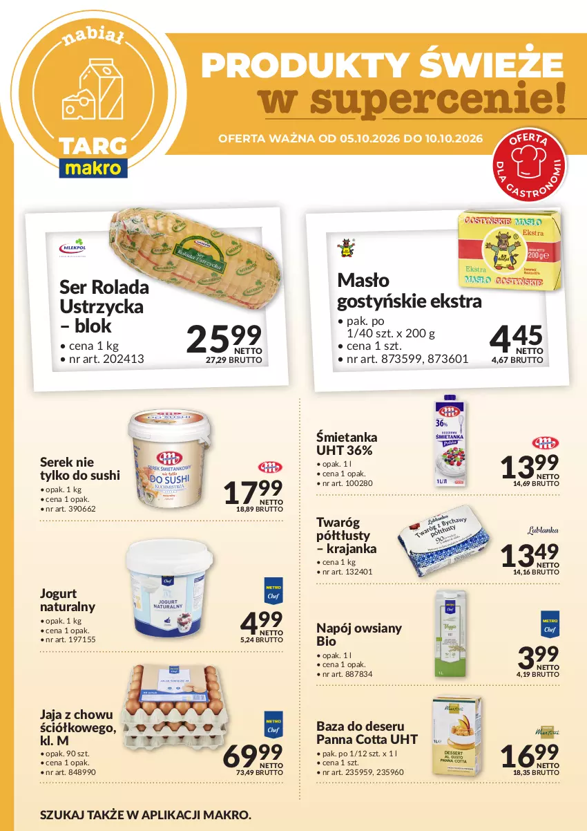 Gazetka promocyjna Makro - Targ MAKRO - oferta świeża w super cenach! - ważna 05.10 do 10.10.2026 - strona 1 - produkty: Deser, Jaja, Jogurt, Jogurt naturalny, Masło, Napój, Panna cotta, Rolada, Rolada Ustrzycka, Ser, Serek, Sushi, Twaróg, Twaróg półtłusty