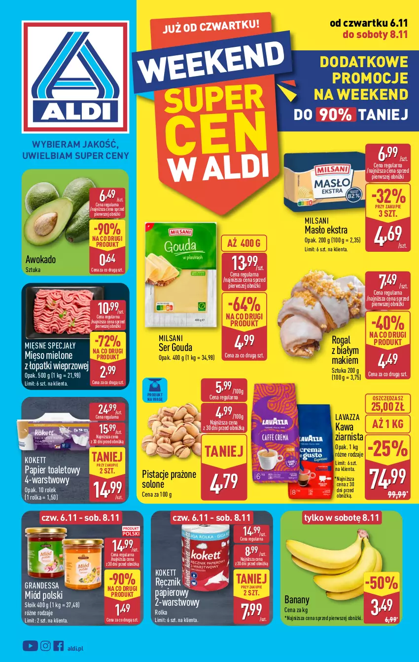 Gazetka promocyjna Aldi - Oferta weekendowa - ważna 06.11 do 08.11.2025 - strona 1 - produkty: Banany, Gouda, Gra, Kawa, Kawa ziarnista, Lavazza, Masło, Mięsne specjały, Mięso, Mięso mielone, Mięso mielone z łopatki wieprzowej, Miód, Papier, Papier toaletowy, Pistacje, Ręcznik, Rogal, Ser