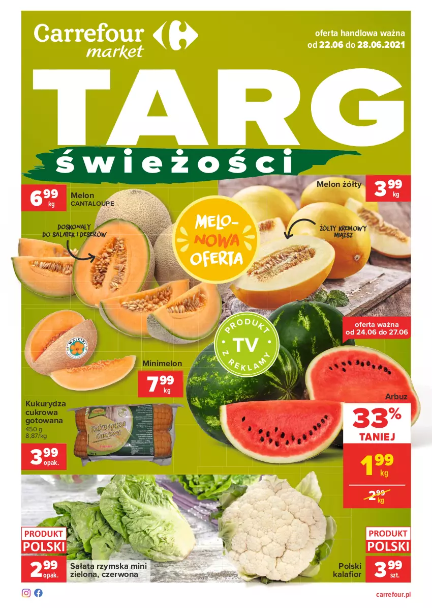 Gazetka promocyjna Carrefour - Gazetka Targi świeżości - ważna 21.06 do 28.06.2021 - strona 1 - produkty: Arbuz, Deser, Kukurydza, Melon, Sałat, Ser