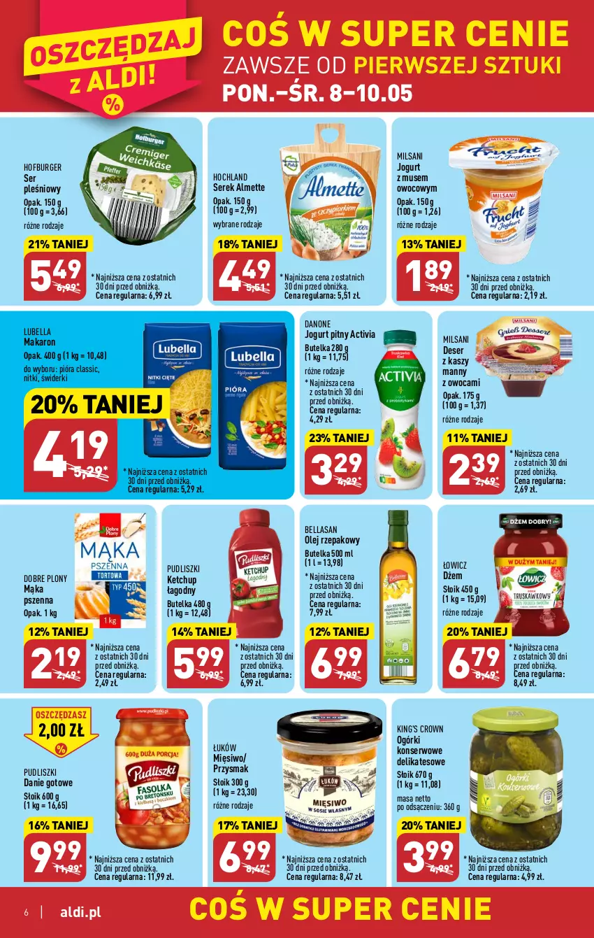 Gazetka promocyjna Aldi - Pełen katalog - ważna 08.05 do 13.05.2023 - strona 6 - produkty: Activia, Almette, Bell, Bella, Burger, Danie gotowe, Danone, Deser, Dżem, Hochland, Hofburger, Jogurt, Jogurt pitny, Ketchup, Lubella, Mąka, Mąka pszenna, Makaron, Mus, Ogórki konserwowe, Olej, Olej rzepakowy, Pudliszki, Ser, Ser pleśniowy, Serek