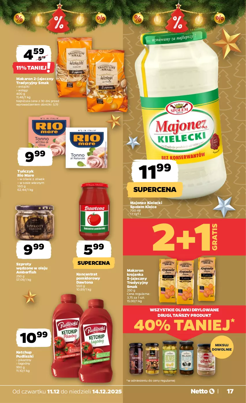 Gazetka promocyjna Netto - Od Czwartku - ważna 11.12 do 14.12.2025 - strona 17 - produkty: Dawtona, Gra, Ketchup, Koncentrat pomidorowy, Majonez, Makaron, Olej, Oliwki, Pudliszki, Rio Mare, Sos, Szprot, Tuńczyk