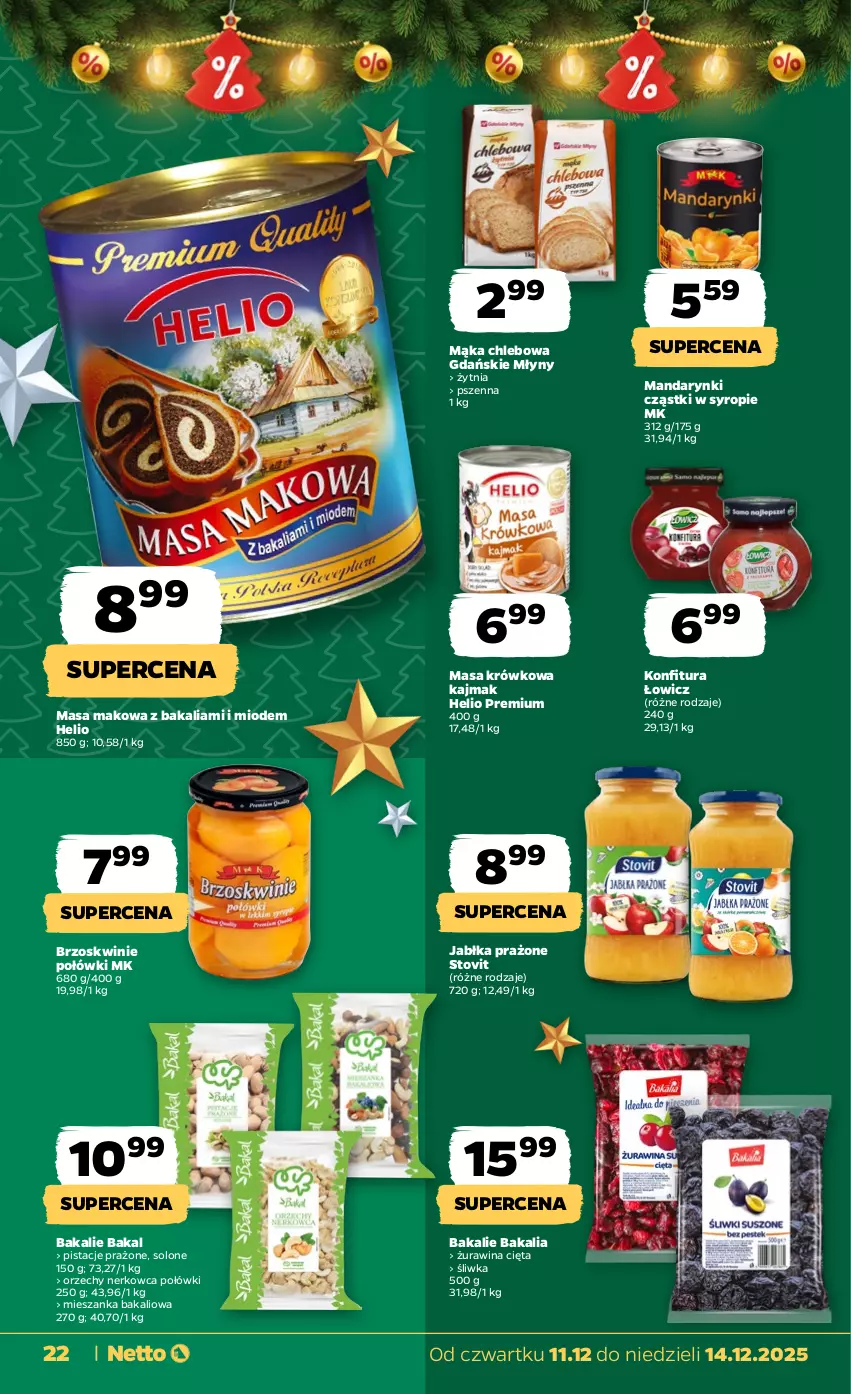 Gazetka promocyjna Netto - Od Czwartku - ważna 11.12 do 14.12.2025 - strona 22 - produkty: Brzoskwinie, Chleb, Helio, Jabłka, Jabłka prażone, Konfitura, Mąka, Mandarynki, Masa krówkowa, Mieszanka bakaliowa, Pistacje, Syrop