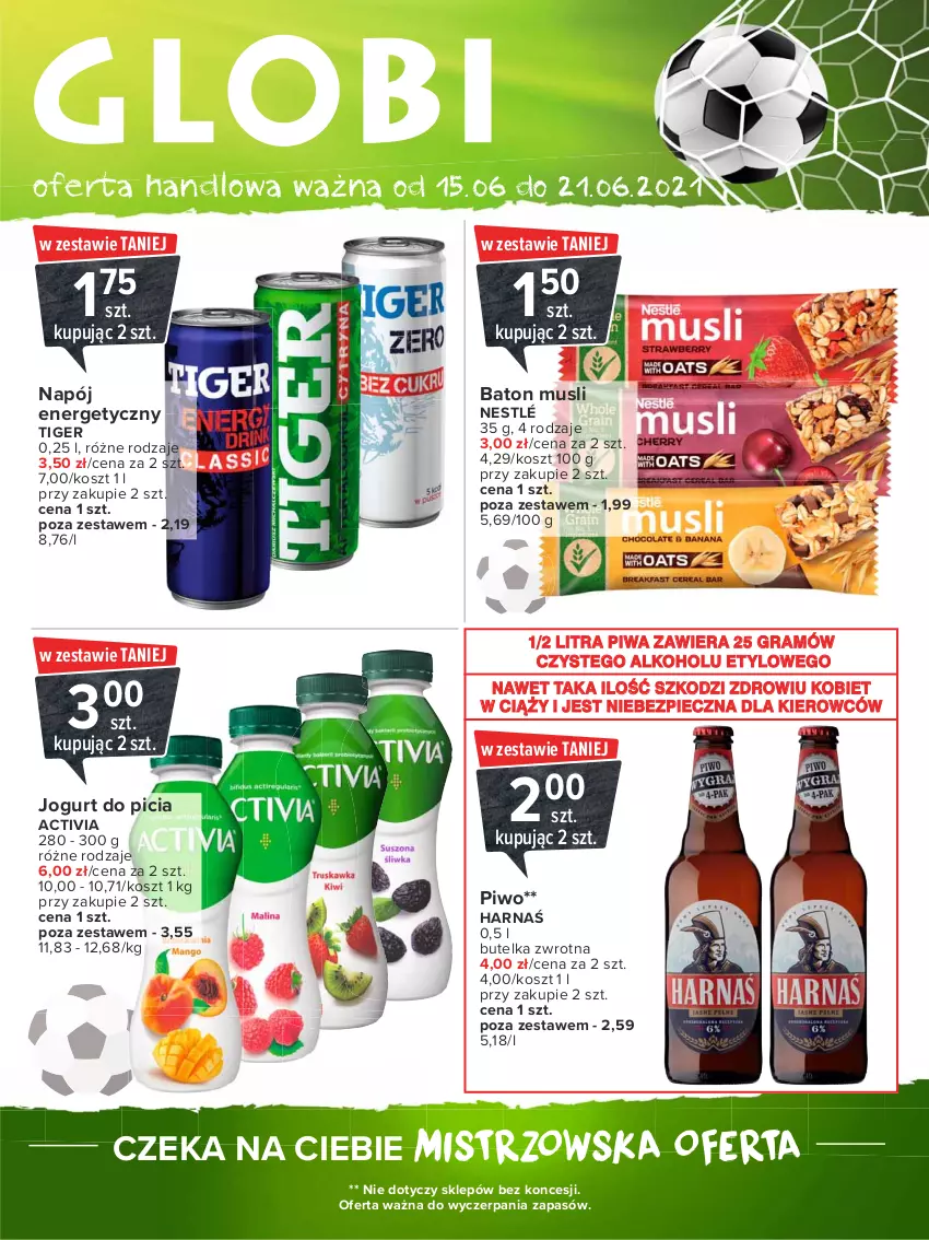 Gazetka promocyjna Carrefour - Gazetka Globi - ważna 14.06 do 21.06.2021 - strona 1 - produkty: Activia, Baton, Gra, Harnaś, Jogurt, Kosz, Mus, Napój, Napój energetyczny, Nestlé, Piec, Piwa, Piwo, Tiger