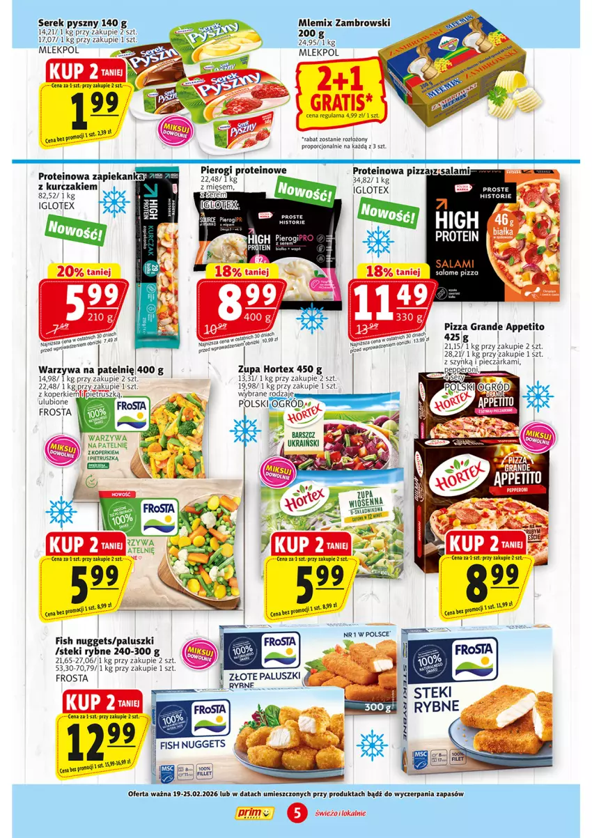 Gazetka promocyjna Prim Market - ważna 19.02 do 25.02.2026 - strona 5 - produkty: Frosta, Gra, Hortex, Kosz, Kurczak, Mlemix Zambrowski, Piec, Pieczarka, Pierogi, Pizza, Por, Ser, Serek, Stek, Warzywa, Zupa