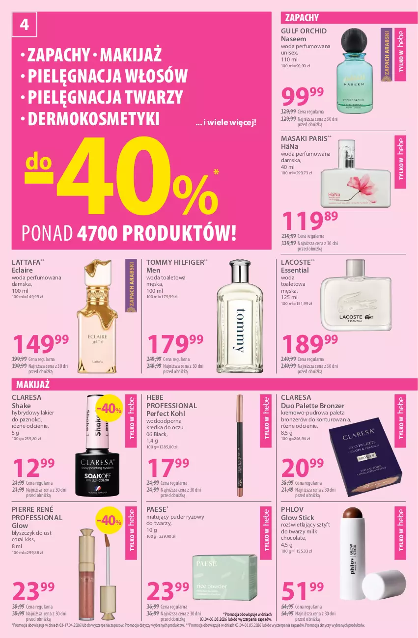 Gazetka promocyjna Hebe - Gazetka - ważna 03.04 do 17.04.2026 - strona 4 - produkty: Błyszczyk do ust, Bronzer, Fa, Kredka, Lack, Lacoste, Lakier, Lakier do paznokci, Makijaż, PAESE, Paleta, Palette, Perfum, Pielęgnacja włosów, Pierre René, Por, Puder, Ryż, Woda, Woda perfumowana, Woda toaletowa