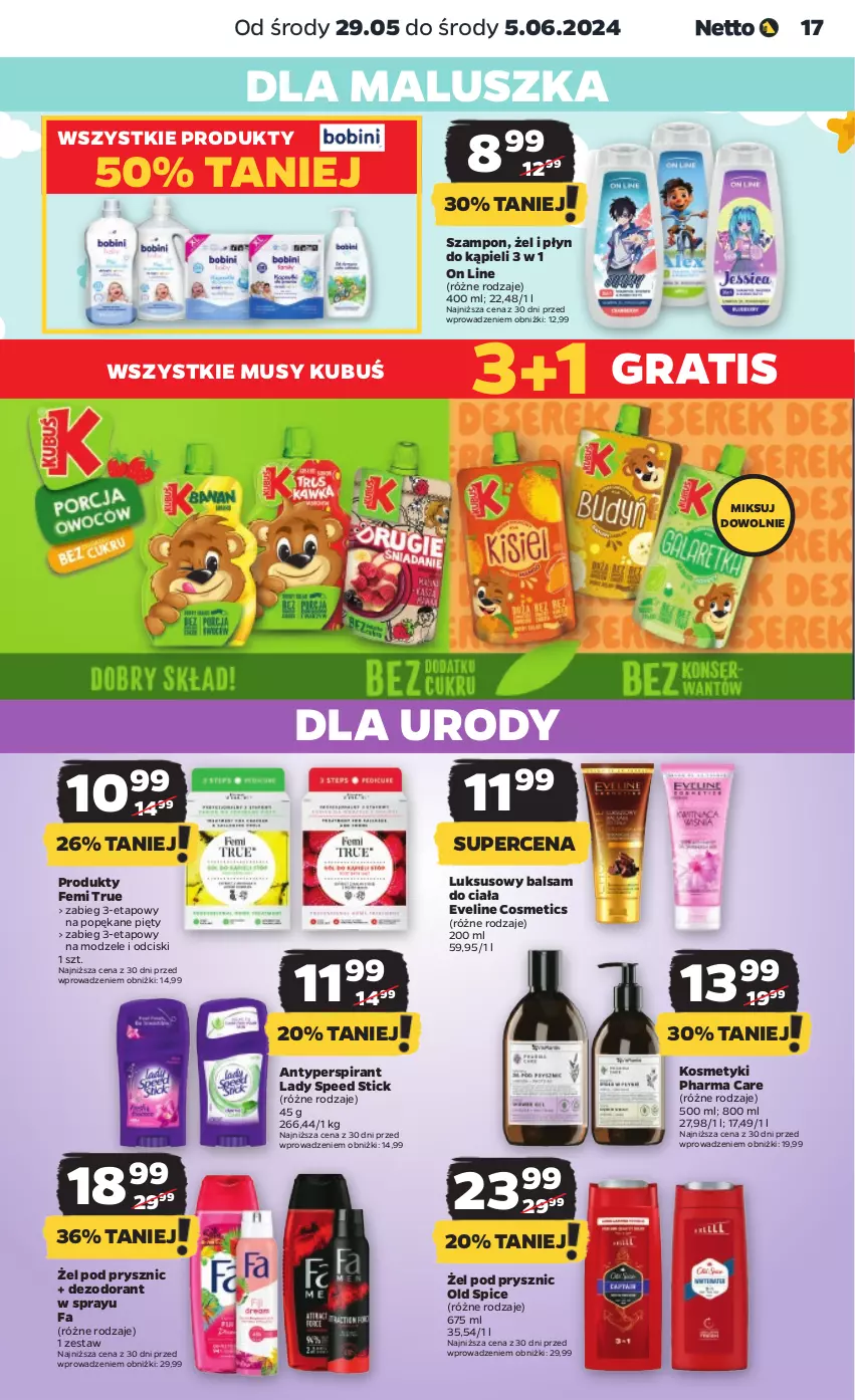 Gazetka promocyjna Netto - Od Środy - ważna 29.05 do 05.06.2024 - strona 17 - produkty: Antyperspirant, Balsam do ciała, Dezodorant, Eveline, Fa, Gra, Kubuś, Lady Speed Stick, Mus, Old Spice, Płyn do kąpieli, Szampon