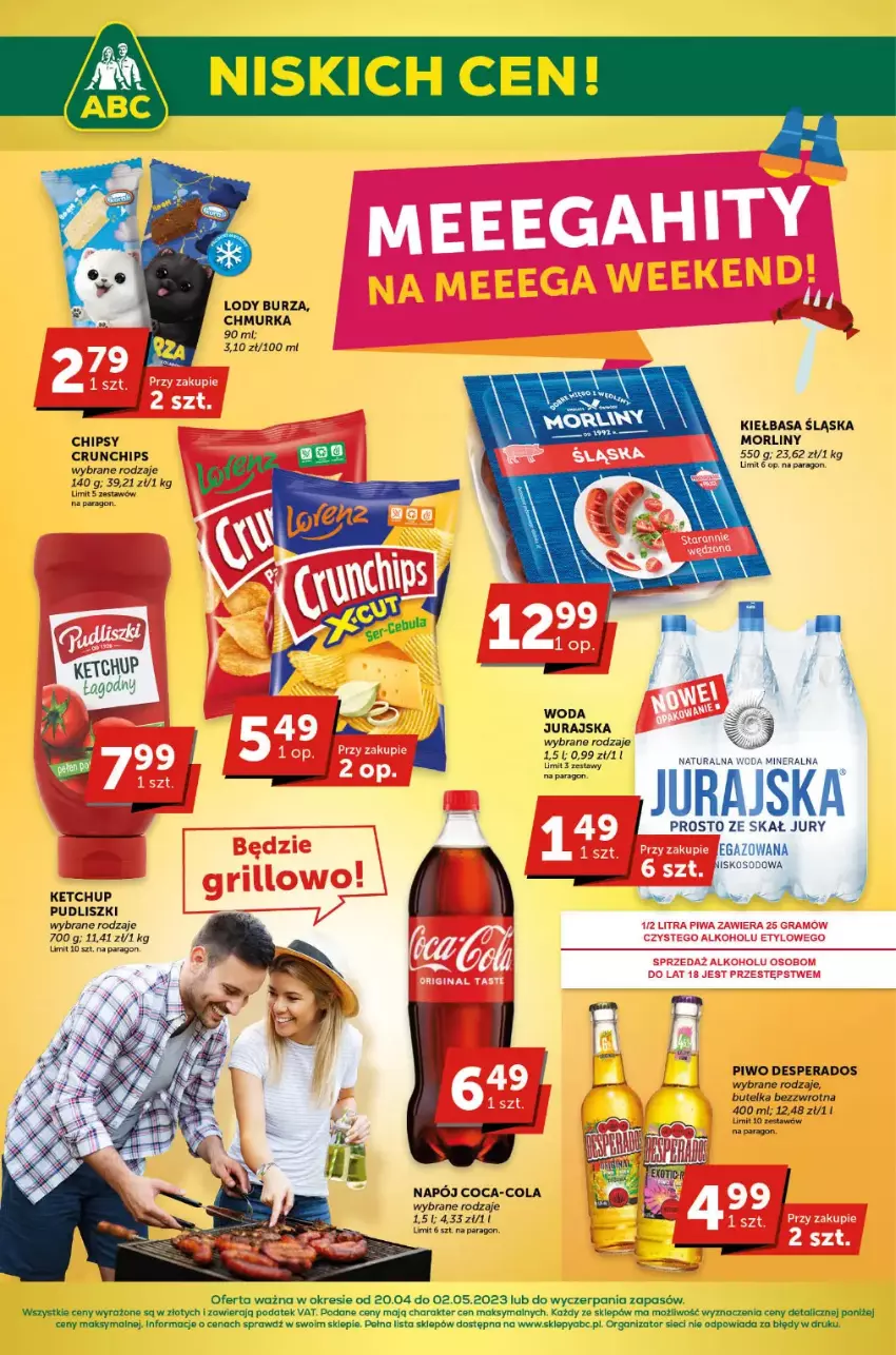 Gazetka promocyjna ABC - ważna 20.04 do 02.05.2023 - strona 1 - produkty: Chipsy, Coca-Cola, Crunchips, Desperados, Ketchup, Kiełbasa, Kiełbasa śląska, Lody, Morliny, Napój, Piwa, Piwo, Pudliszki, Woda, Woda mineralna