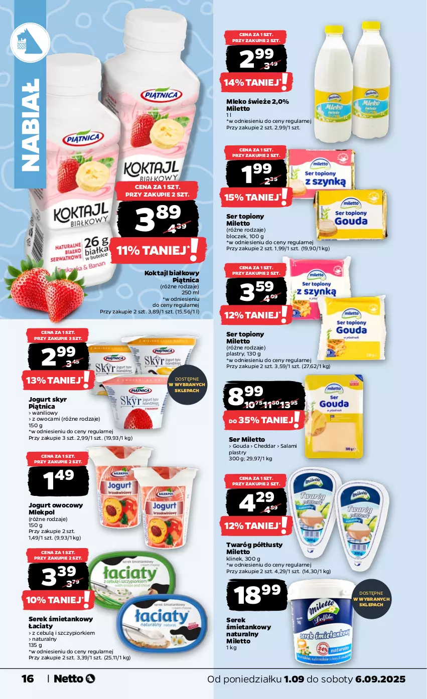 Gazetka promocyjna Netto - Od Poniedziałku - ważna 01.09 do 06.09.2025 - strona 16 - produkty: Cheddar, Gouda, Jogurt, Jogurt owocowy, Mleko, Piątnica, Salami, Ser, Ser topiony, Serek, Top, Twaróg, Twaróg półtłusty
