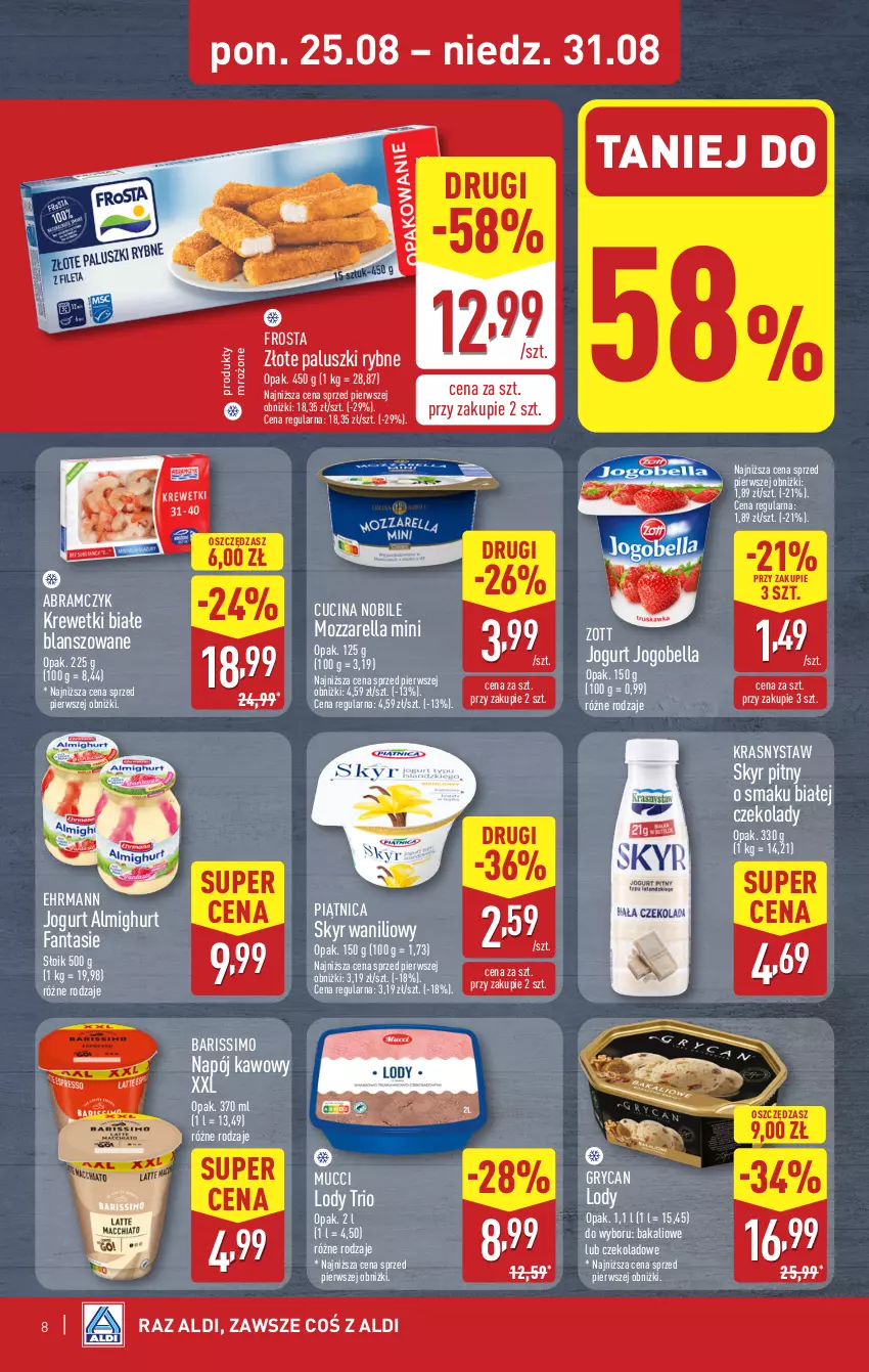 Gazetka promocyjna Aldi - Pełna oferta - ważna 25.08 do 31.08.2025 - strona 8 - produkty: Bell, Bella, Fa, Fanta, Frosta, Gry, Jogobella, Jogurt, Krewetki, Lody, Mozzarella, Napój, Paluszki rybne, Piątnica, Produkty mrożone, Zott