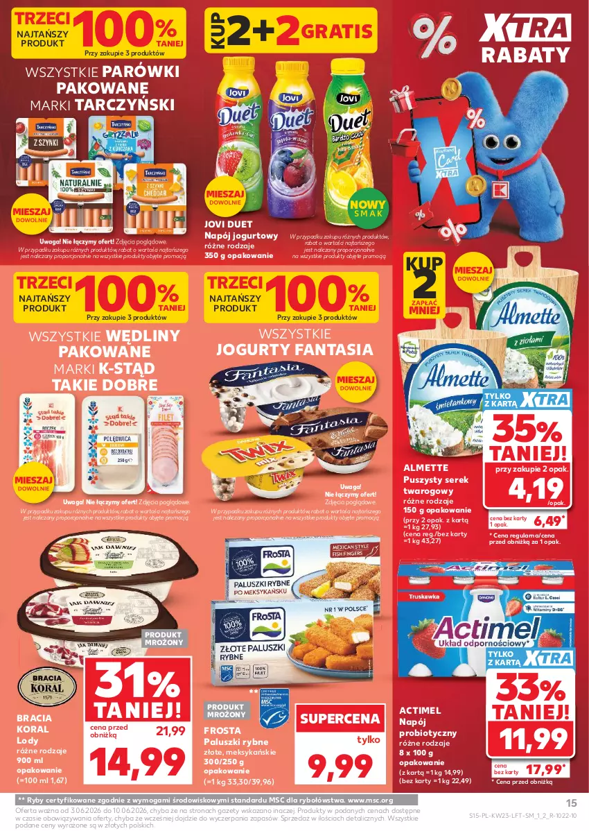 Gazetka promocyjna Kaufland - Gazetka tygodnia - ważna 03.06 do 10.06.2026 - strona 15 - produkty: Actimel, Almette, Fa, Fanta, Frosta, Gra, Jogurt, Lody, Napój, Napój jogurtowy, Paluszki rybne, Parówki, Por, Ser, Serek, Serek twarogowy, Tarczyński, Waga