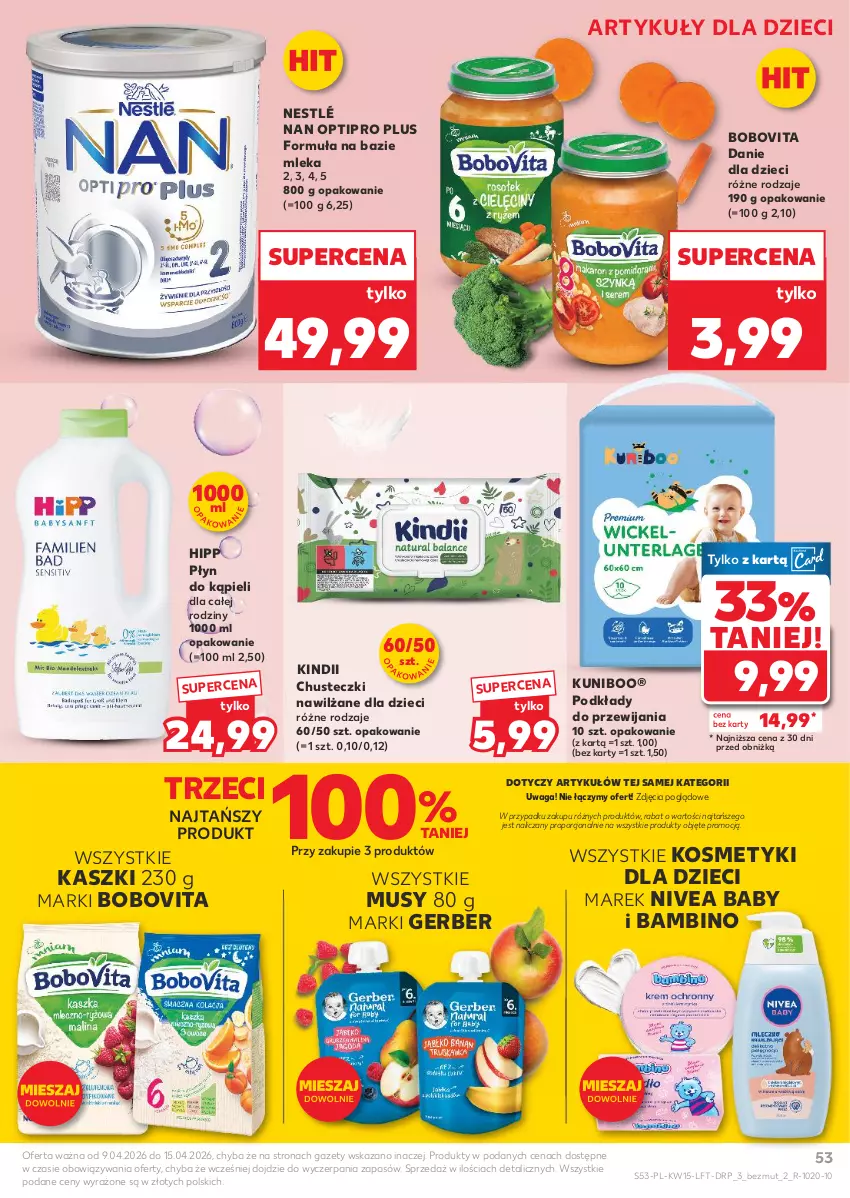 Gazetka promocyjna Kaufland - Gazetka tygodnia - ważna 09.04 do 15.04.2026 - strona 53 - produkty: BoboVita, Chusteczki, Danie dla dzieci, Dzieci, Gerber, HiPP, Kindii, Kosmetyki dla dzieci, Mus, NAN Optipro, Nestlé, Nivea, Nivea Baby, Płyn do kąpieli, Podkład, Por, Waga