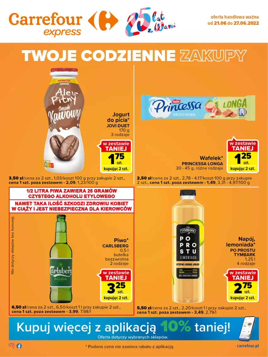 Gazetka promocyjna Carrefour - Gazetka Express - ważna 21.06 do 27.06.2022 - strona 1 - produkty: Carlsberg, Gra, Jogurt, Kosz, Lemoniada, Napój, Piec, Piwa, Piwo, Princessa, Tymbark, Wafelek