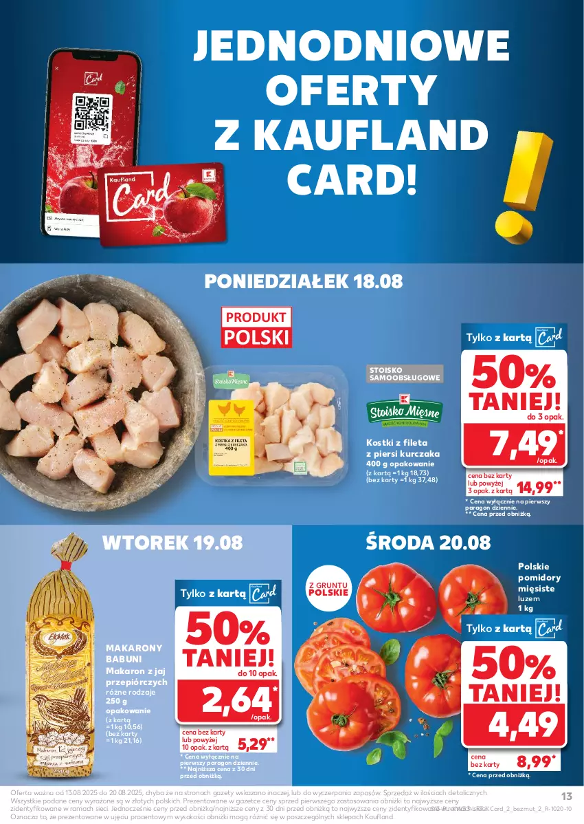 Gazetka promocyjna Kaufland - Gazetka tygodnia - ważna 13.08 do 20.08.2025 - strona 13 - produkty: Babuni, Grunt, Kurczak, Makaron, Pomidory, Rama, Sok