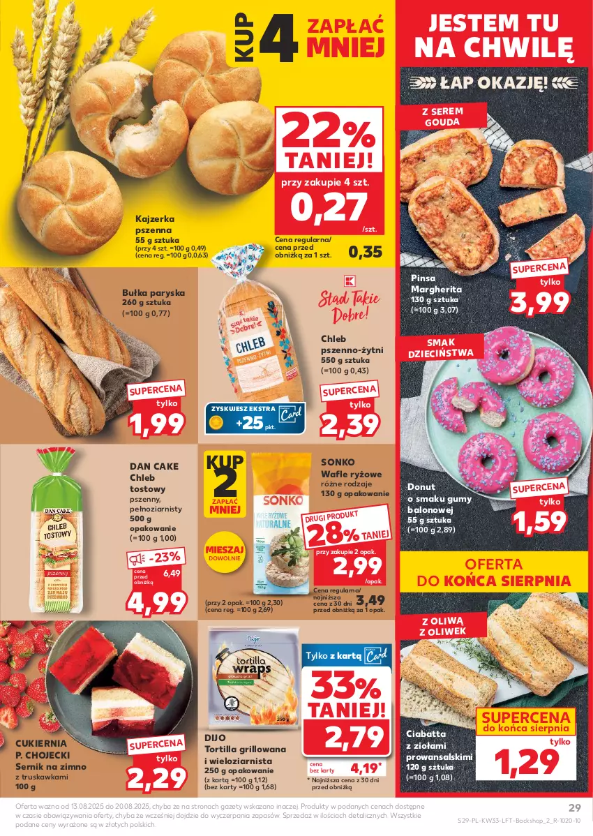 Gazetka promocyjna Kaufland - Gazetka tygodnia - ważna 13.08 do 20.08.2025 - strona 29 - produkty: Bułka, Chleb, Chleb tostowy, Ciabatta, Cukier, Dan Cake, Donut, Dzieci, Gouda, Grill, Kajzerka, Kajzerka pszenna, Ryż, Ser, Sonko, Tortilla, Wafle