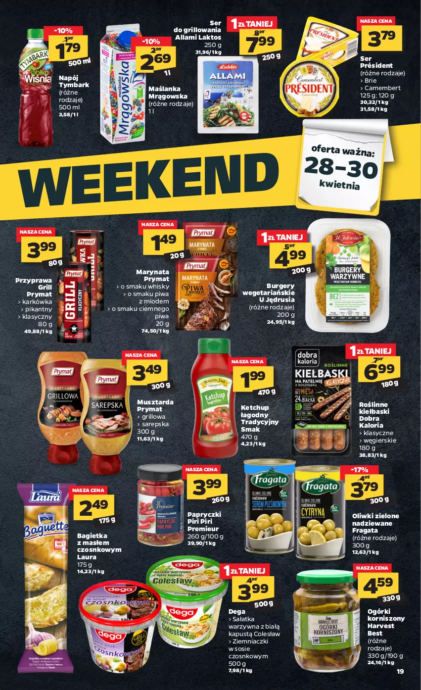 Gazetka promocyjna Netto - Gazetka spożywcza - ważna 26.04 do 30.04.2021 - strona 19 - produkty: Bagietka, Brie, Burger, Camembert, Dega, Grill, Kapustą, Ketchup, Korniszony, Laur, Maślanka, Mus, Musztarda, Napój, Oliwki, Oliwki zielone, Piwa, Président, Prymat, Roślinne kiełbaski, Sałat, Sałatka, Sałatka warzywna, Ser, Sos, Tymbark, Whisky