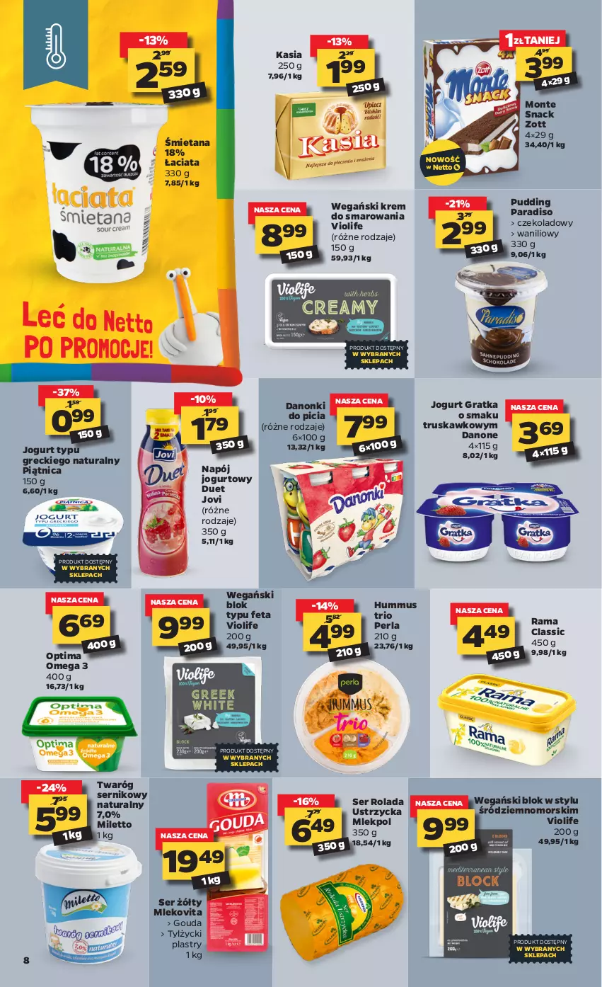 Gazetka promocyjna Netto - Gazetka spożywcza - ważna 26.04 do 30.04.2021 - strona 8 - produkty: Danone, Danonki, Feta, Gouda, Gra, Hummus, Jogurt, Kasia, Mleko, Mlekovita, Monte, Mus, Napój, Napój jogurtowy, Optima, Piątnica, Pudding, Rama, Rolada, Rolada Ustrzycka, Ser, Twaróg, Zott