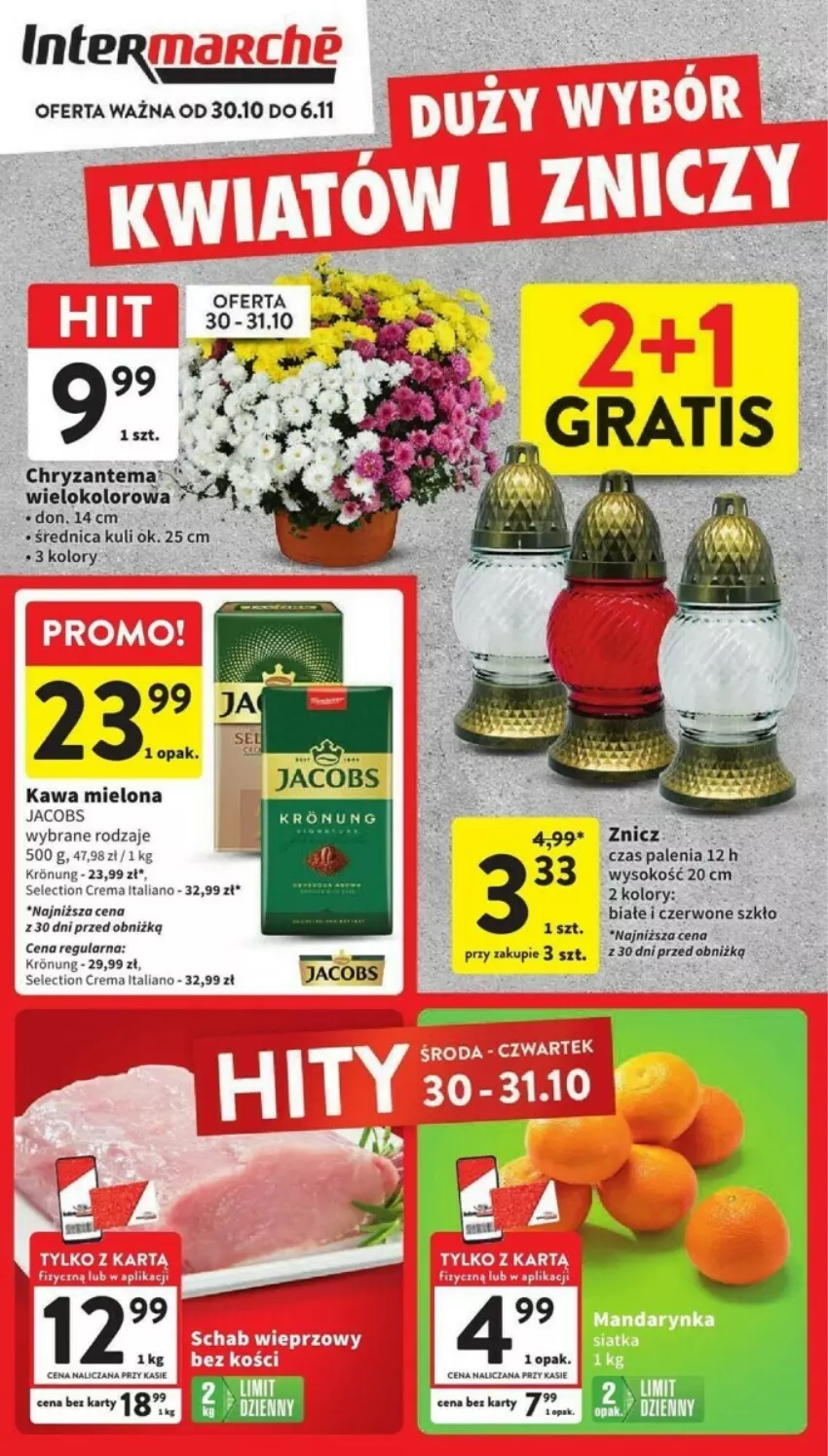 Gazetka promocyjna Intermarche - ważna 30.10 do 06.11.2024 - strona 1 - produkty: Chryzantema, Fa, Jacobs, Kawa, Kawa mielona, Schab wieprzowy, Sok, Szal, Znicz