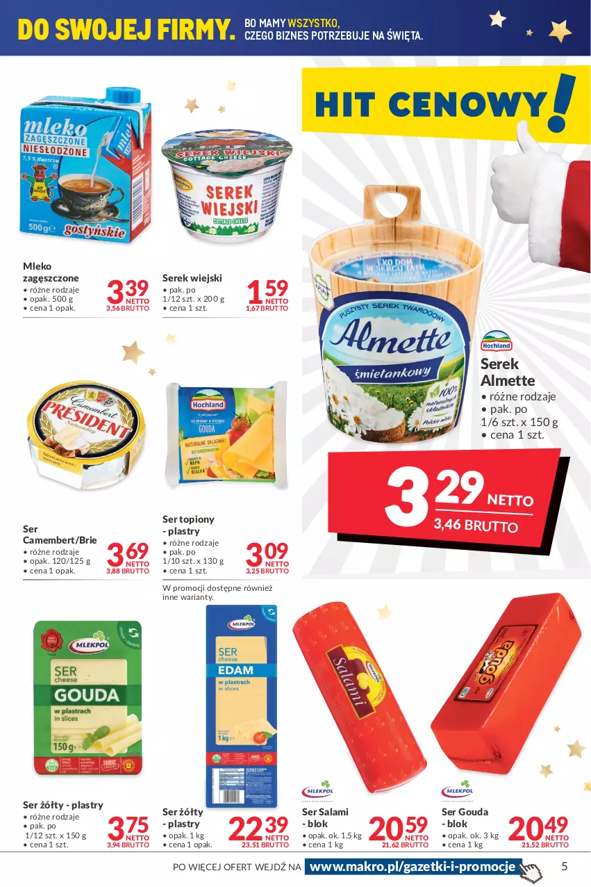 Gazetka promocyjna Makro - [Oferta promocyjna] Artykuły spożywcze i przemysłowe - ważna 30.11 do 13.12.2021 - strona 5 - produkty: Almette, Brie, Camembert, Gouda, Mleko, Mleko zagęszczone, Salami, Ser, Ser salami, Ser topiony, Serek, Serek wiejski, Top