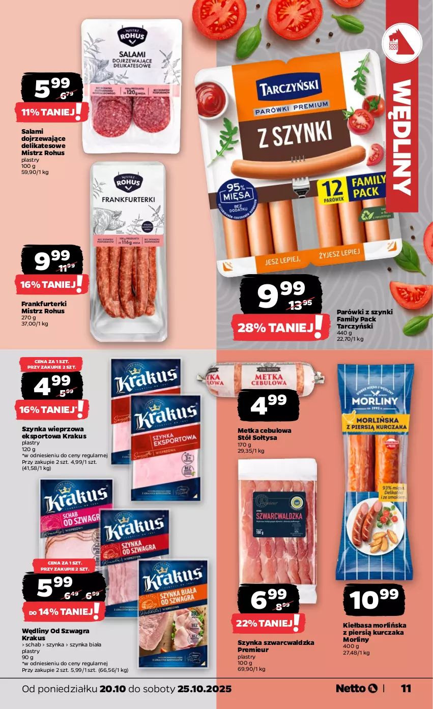 Gazetka promocyjna Netto - Od Poniedziałku - ważna 20.10 do 25.10.2025 - strona 11 - produkty: Fa, Frankfurterki, Gra, Kiełbasa, Krakus, Kurczak, Morliny, Parówki, Parówki z szynki, Por, Salami, Sport, Stół, Szynka, Szynka biała, Szynka wieprzowa, Tarczyński