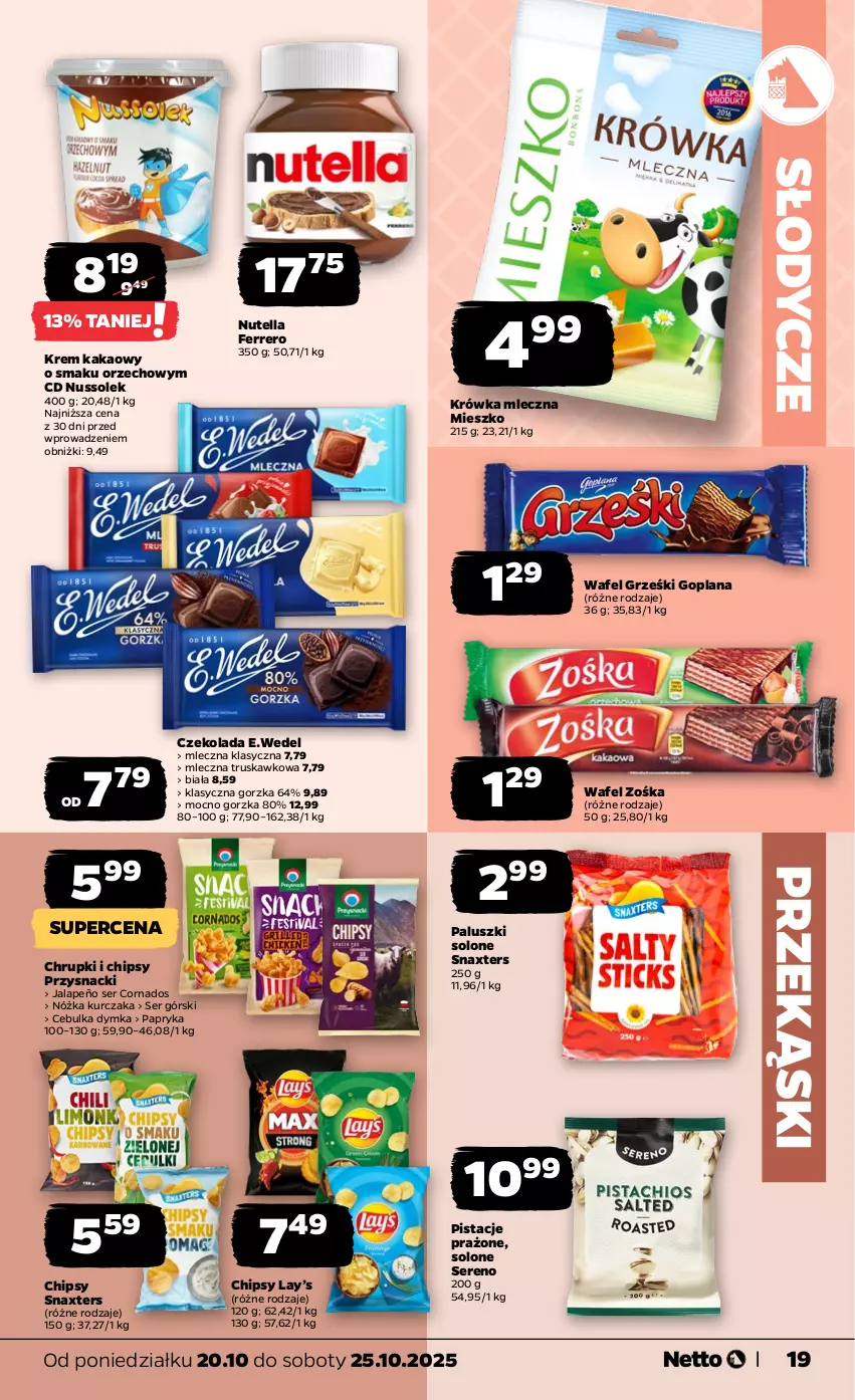 Gazetka promocyjna Netto - Od Poniedziałku - ważna 20.10 do 25.10.2025 - strona 19 - produkty: Chipsy, Chrupki, Czekolada, Ferrero, Goplana, Grześki, Kakao, Kurczak, LANA, Lay’s, Nutella, Papryka, Pistacje, Przysnacki, Ser