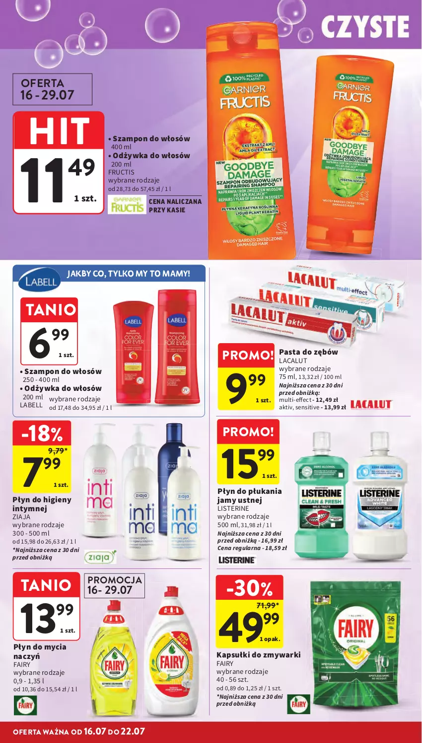 Gazetka promocyjna Intermarche - Gazetka promocyjna - ważna 16.07 do 22.07.2026 - strona 38 - produkty: Bell, Do mycia naczyń, Fa, Fairy, Fructis, Lacalut, Listerine, Odżywka, Pasta do zębów, Płyn do higieny intymnej, Płyn do mycia, Płyn do mycia naczyń, Płyn do płukania, Płyn do płukania jamy ustnej, Szampon, Ziaja, Zmywarki