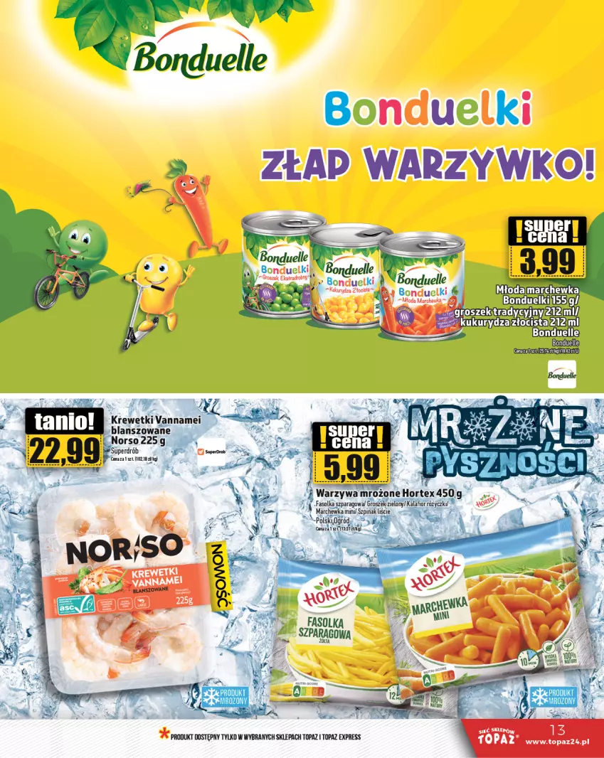 Gazetka promocyjna Topaz - Gazetka - ważna 26.09 do 02.10.2024 - strona 13 - produkty: Bonduelle, Drób, Fa, Groszek, Hortex, Krewetki, Kukurydza, Marchewka, Ogród, Szpinak, Top, Warzywa