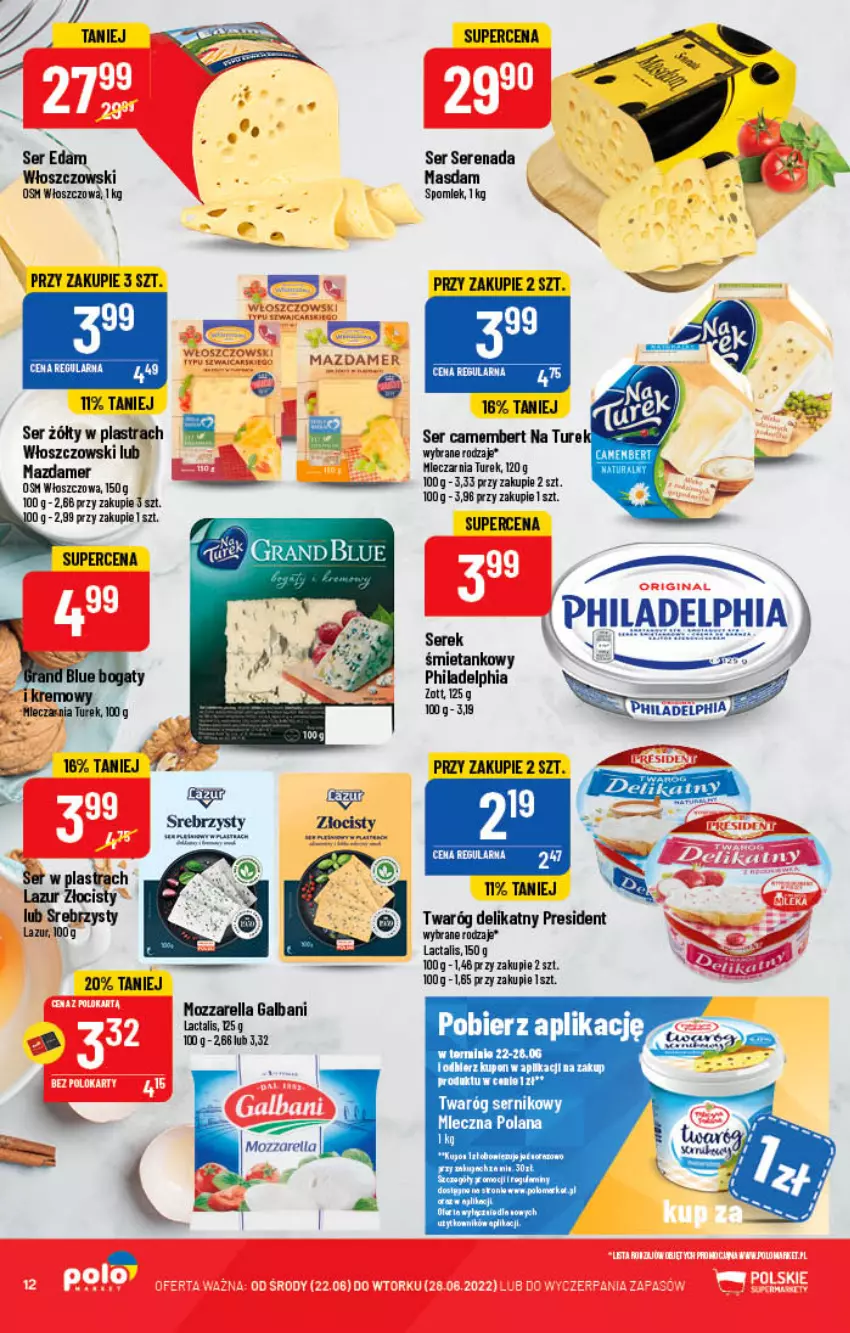 Gazetka promocyjna PoloMarket - Gazetka pomocyjna - ważna 22.06 do 28.06.2022 - strona 12 - produkty: Camembert, Edam, Galbani, Lazur, Mazdamer, Mozzarella, Philadelphia, Pur, Ser, Twaróg, Twaróg delikatny, Włoszczowski, Zott