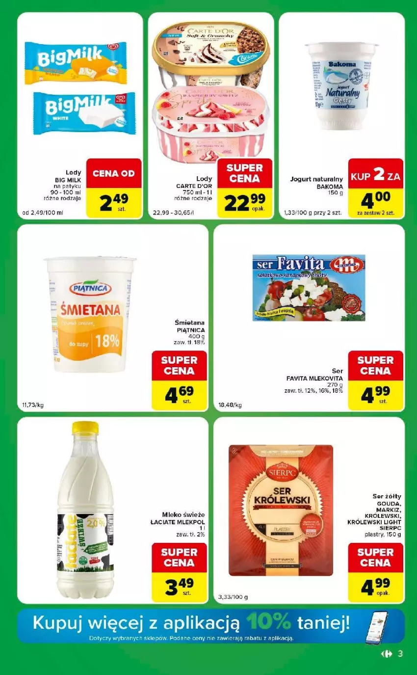 Gazetka promocyjna Carrefour - Gazetka Express w SUMIE ekspresowe zakupy - ważna 18.08 do 24.08.2026 - strona 3 - produkty: Bakoma, Big Milk, Carte d'Or, Fa, Favita, Gouda, Jogurt, Jogurt naturalny, Królewski, Lody, Mleko, Mlekovita, Piątnica, Ser