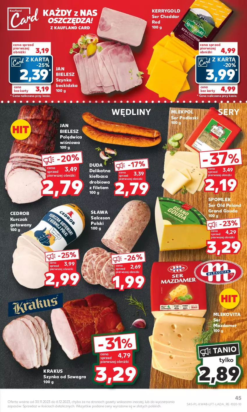 Gazetka promocyjna Kaufland - Gazetka tygodnia - ważna 30.11 do 06.12.2023 - strona 45 - produkty: Cheddar, Duda, Gouda, Gra, Kiełbasa, Krakus, Kurczak, Kurczak gotowany, Mazdamer, Mleko, Mlekovita, Podlaski, Polędwica, Salceson, Salceson polski, Ser, Szynka