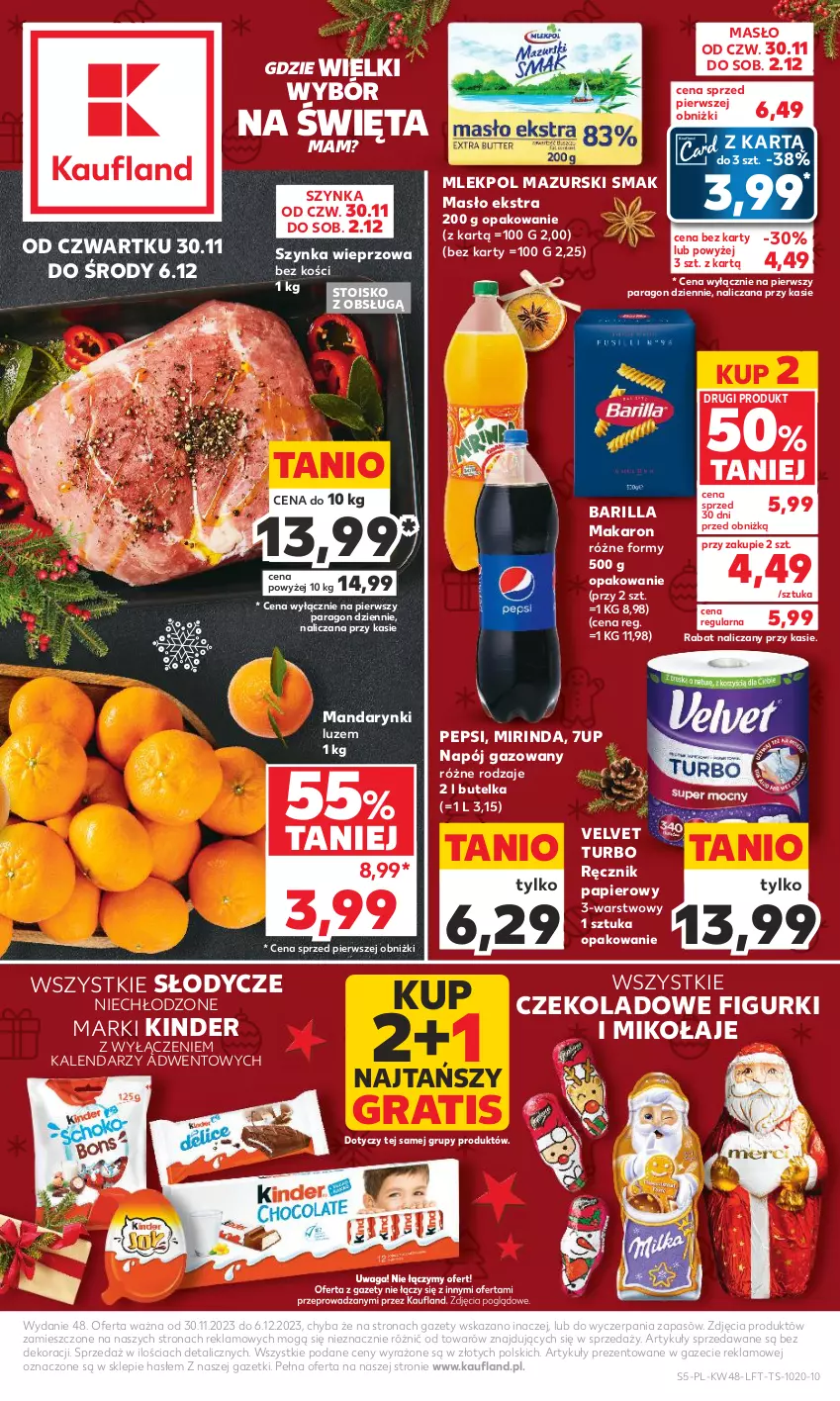 Gazetka promocyjna Kaufland - Gazetka tygodnia - ważna 30.11 do 06.12.2023 - strona 5 - produkty: 7up, Barilla, Gra, Kalendarz, Kinder, Makaron, Mandarynki, Masło, Mirinda, Napój, Napój gazowany, Papier, Pepsi, Ręcznik, Szynka, Szynka wieprzowa, Velvet, Waga