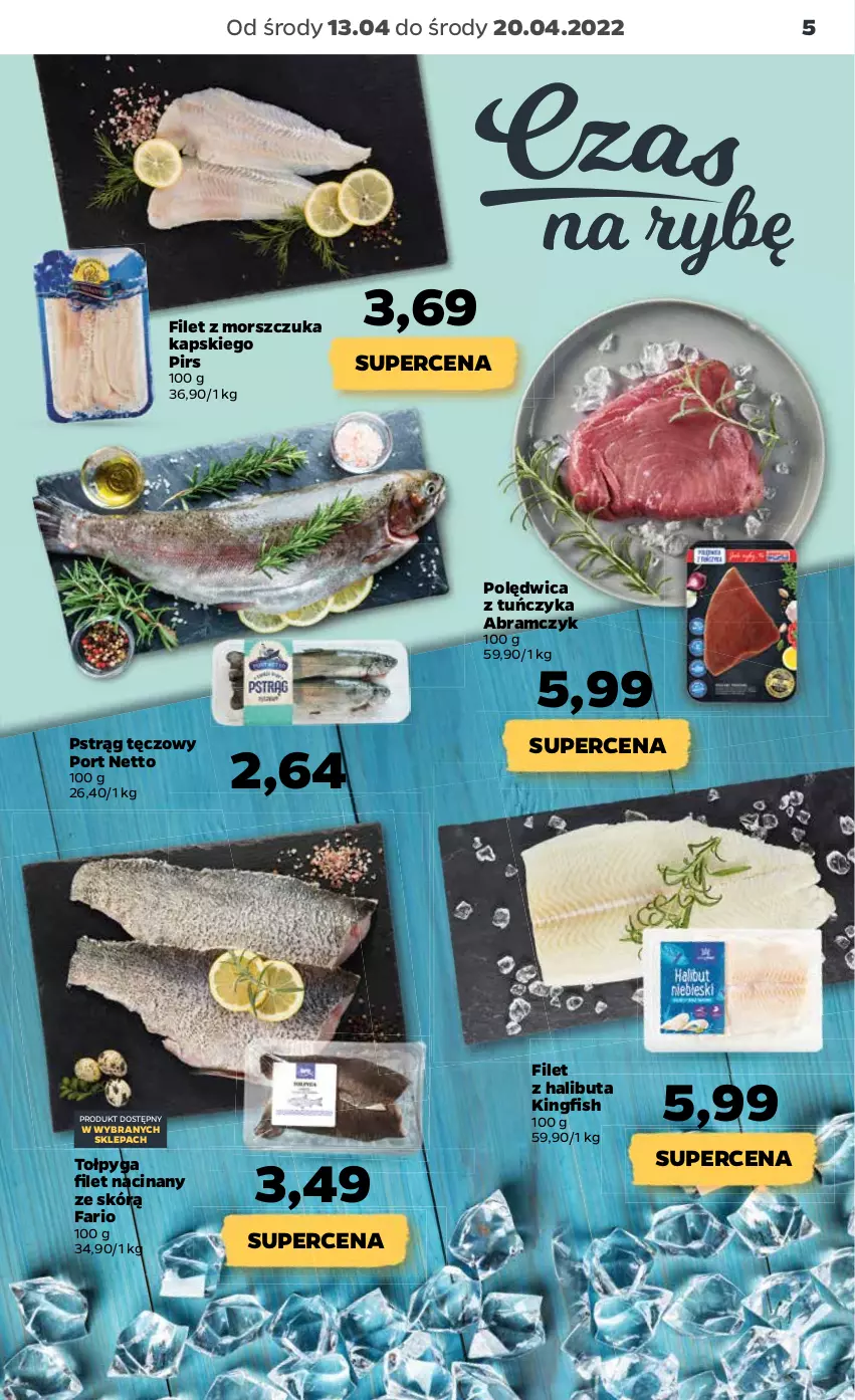 Gazetka promocyjna Netto - Gazetka spożywcza 13.04-20.04 - ważna 13.04 do 20.04.2022 - strona 5 - produkty: Fa, Filet z morszczuka, Halibut, Polędwica, Por, Pstrąg, Pstrąg tęczowy, Tołpyga, Tuńczyk