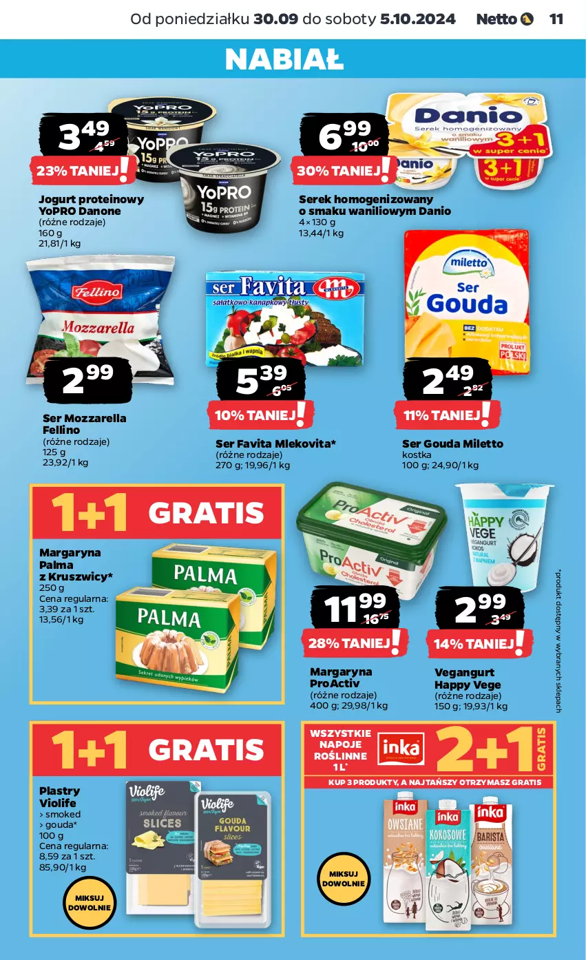 Gazetka promocyjna Netto - Netto Gazetka Food 40/24A - ważna 30.09 do 05.10.2024 - strona 11 - produkty: Danio, Danone, Fa, Favita, Gouda, Gra, Jogurt, Margaryna, Mleko, Mlekovita, Mozzarella, Napoje, Palma, Ser, Serek, Serek homogenizowany, Vegangurt