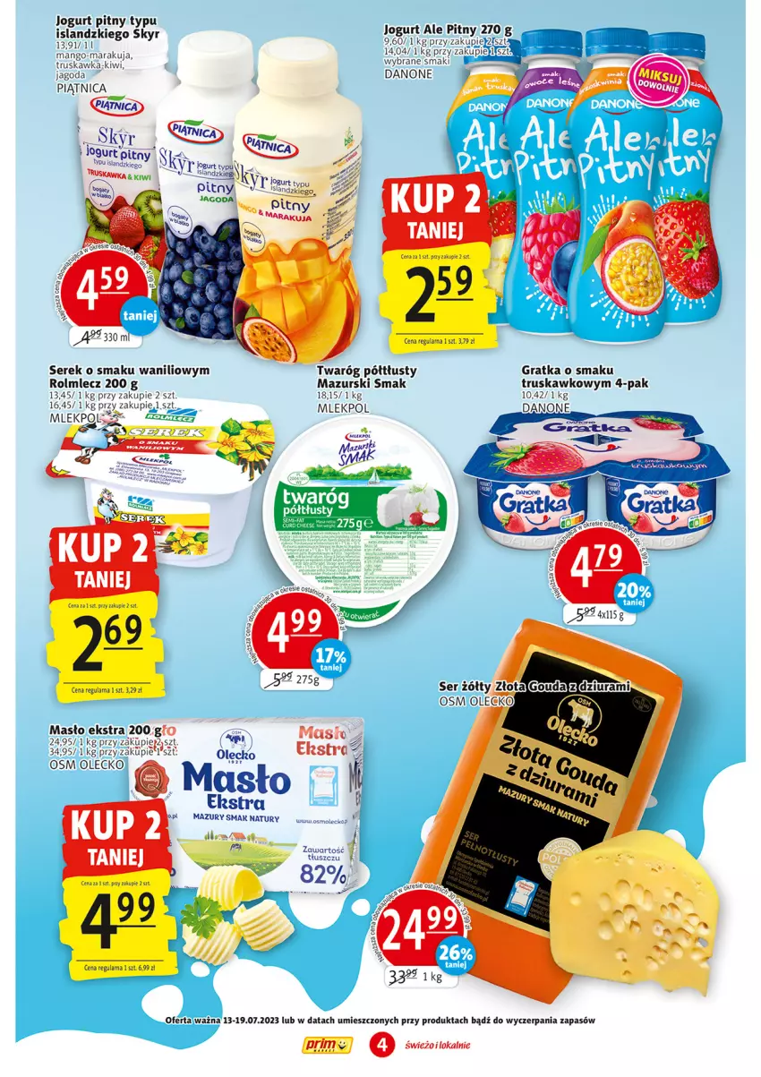 Gazetka promocyjna Prim Market - ważna 13.07 do 19.07.2023 - strona 4 - produkty: Danone, Gra, Jogurt, Jogurt pitny, Kask, Kiwi, Mango, Piątnica, Rolmlecz, Ser, Serek, Twaróg, Twaróg półtłusty