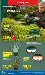 Gazetka promocyjna Lidl - Oferta ważna od 16.03 - Gazetka - ważna od 21.03 do 21.03.2026 - strona 52 - produkty: Parkside, Okulary ochronne, Ser, Por, Noż, Nożyce, Rękawice, Ogród, Akumulator