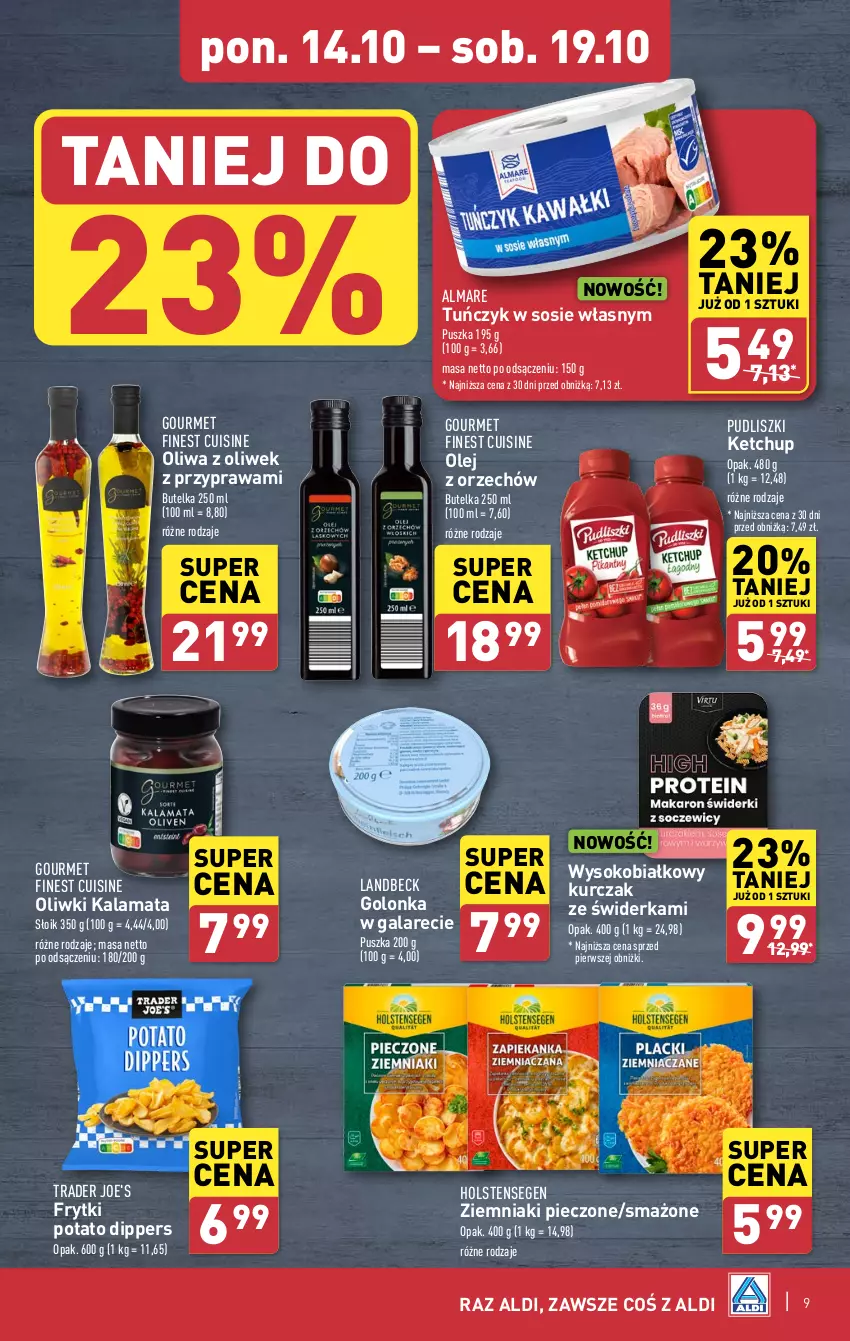 Gazetka promocyjna Aldi - Pełna oferta - ważna 14.10 do 19.10.2024 - strona 9 - produkty: Frytki, Gala, Ketchup, Kurczak, Olej, Oliwa, Oliwa z oliwek, Oliwki, Piec, Pudliszki, Sok, Sos, Tuńczyk, Ziemniaki