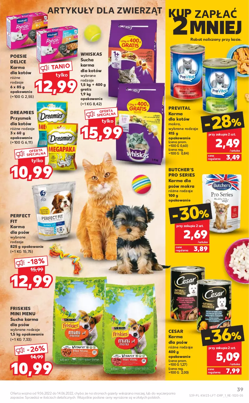 Gazetka promocyjna Kaufland - OFERTA TYGODNIA - ważna 09.06 do 14.06.2022 - strona 39 - produkty: Friskies, Gra, Ser, Sucha karma, Whiskas