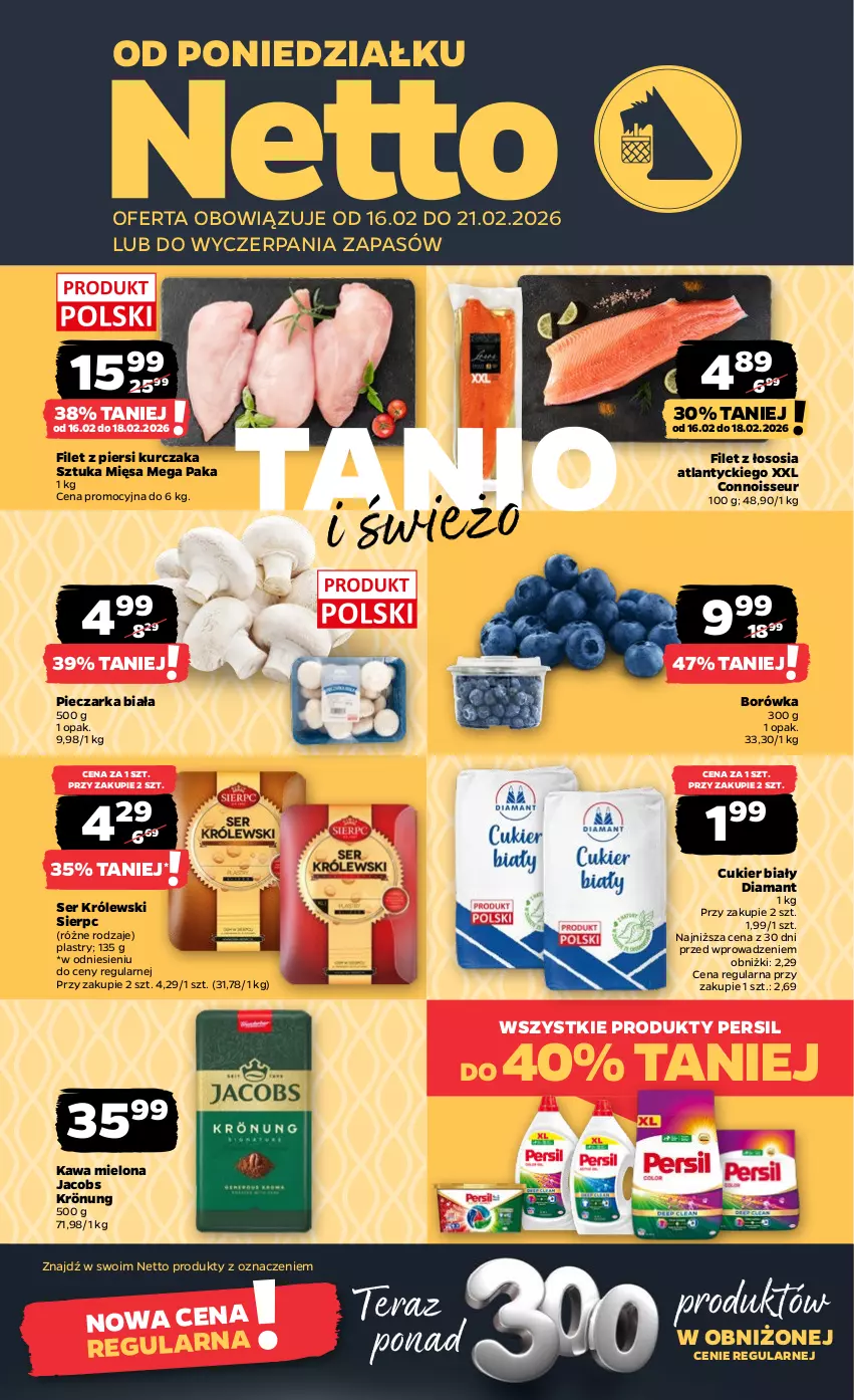 Gazetka promocyjna Netto - Od Poniedziałku - ważna 16.02 do 21.02.2026 - strona 1 - produkty: Borówka, Cukier, Diamant, Filet z piersi kurczaka, Jacobs, Jacobs Krönung, Kawa, Kawa mielona, Królewski, Kurczak, Persil, Piec, Pieczarka, Ser, Sos, Tera