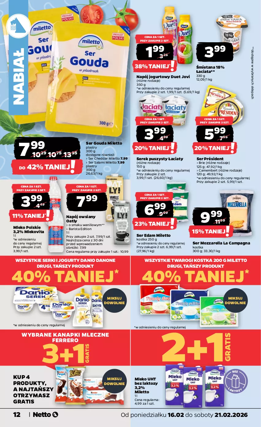 Gazetka promocyjna Netto - Od Poniedziałku - ważna 16.02 do 21.02.2026 - strona 12 - produkty: Brie, Camembert, Cheddar, Danio, Danone, Edam, Ferrero, Gouda, Gra, Jogurt, Mleko, Mlekovita, Mozzarella, Napój, Napój jogurtowy, Président, Salami, Ser, Ser salami, Serek, Serek puszysty