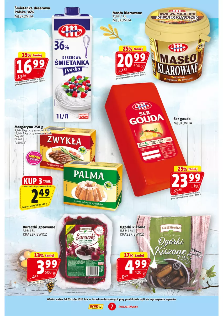 Gazetka promocyjna Prim Market - ważna 26.03 do 01.04.2026 - strona 7 - produkty: Buraczki, Deser, Gouda, Margaryna, Masło, Masło klarowane, Mleko, Mlekovita, Palma, Ser
