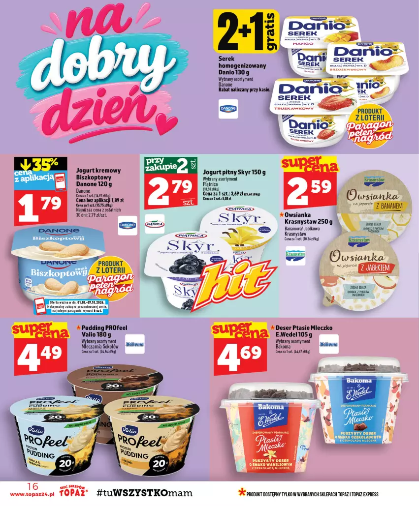 Gazetka promocyjna Topaz - Gazetka - ważna 01.10 do 07.10.2026 - strona 16 - produkty: Bakoma, Danio, Danone, Deser, Jogurt, Jogurt pitny, Mleczko, Owsianka, Piątnica, Ptasie mleczko, Pudding, Ser, Serek, Serek homogenizowany, Siatka, Top