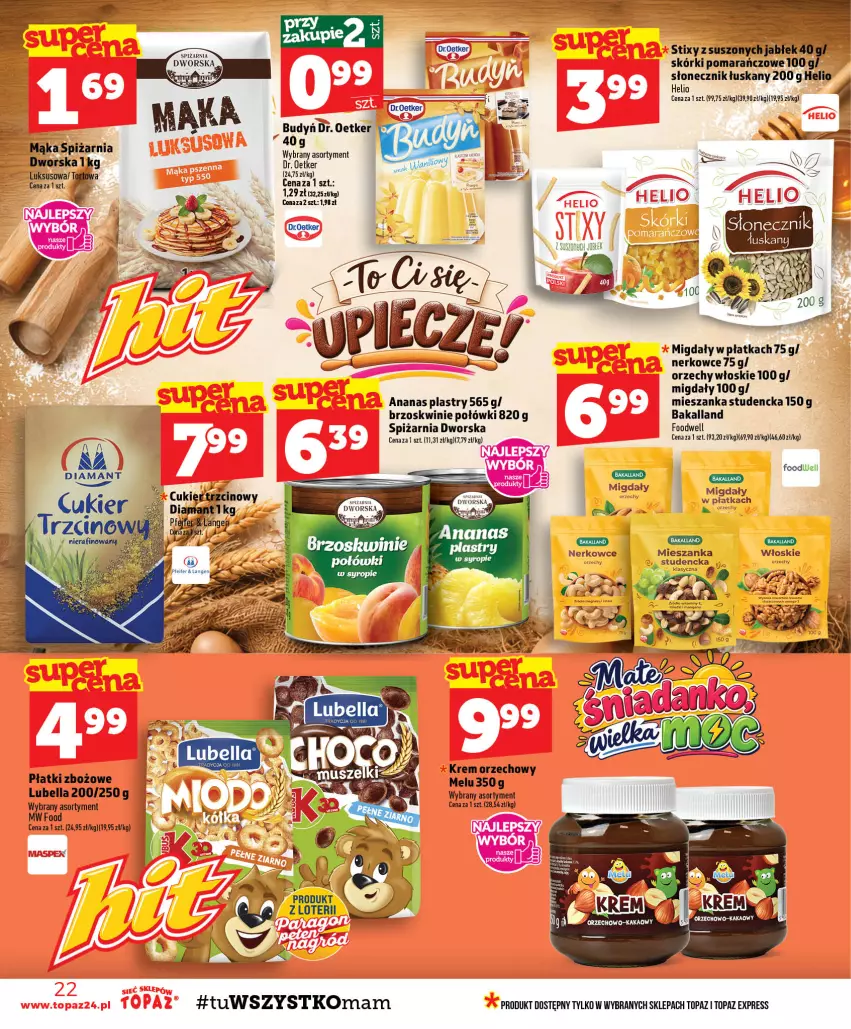 Gazetka promocyjna Topaz - Gazetka - ważna 01.10 do 07.10.2026 - strona 22 - produkty: Ananas, Bakalland, Bell, Bella, Brzoskwinie, Budyń, Dr. Oetker, Helio, Krem orzechowy, Lubella, Mąka, Mieszanka studencka, Migdały, Orzechy włoskie, Syrop, Top