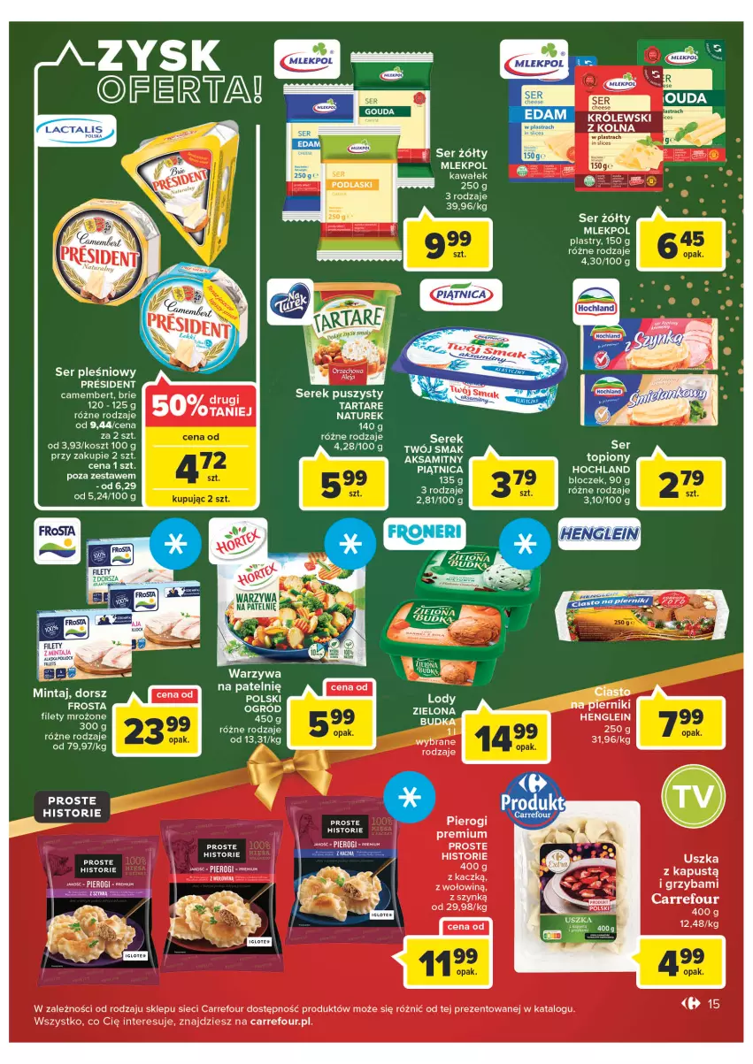 Gazetka promocyjna Carrefour - Gazetke Carrefour - ważna 12.12 do 18.12.2022 - strona 15 - produkty: Aksam, Brie, Camembert, Dorsz, Fa, Frosta, Gry, Hochland, Kawa, Kosz, Królewski, Lody, Mintaj, NaTurek, Ogród, Piernik, Ser, Ser pleśniowy, Serek, Serek puszysty, Twój Smak, Wałek, Warzywa, Zielona Budka