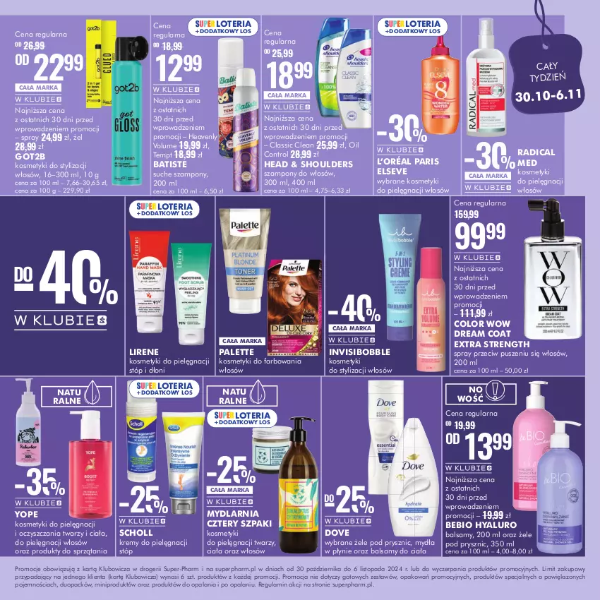 Gazetka promocyjna Super Pharm - ważna 30.10 do 06.11.2024 - strona 8 - produkty: Batiste, Control, Dove, Elseve, Fa, Got2b, Kosmetyki do pielęgnacji, L’Oréal, Lirene, Palette, Scholl, Szampon, Top, Yope