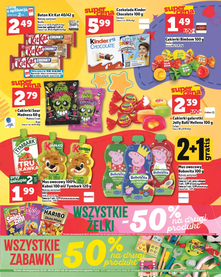 Gazetka promocyjna Topaz - Gazetka - ważna 29.05 do 04.06.2025 - strona 3 - produkty: Baton, BoboVita, Cukier, Cukierki, Czekolada, Gala, Galaretki, Hellena, Kinder, Kit Kat, Kubuś, Mus, Tymbark