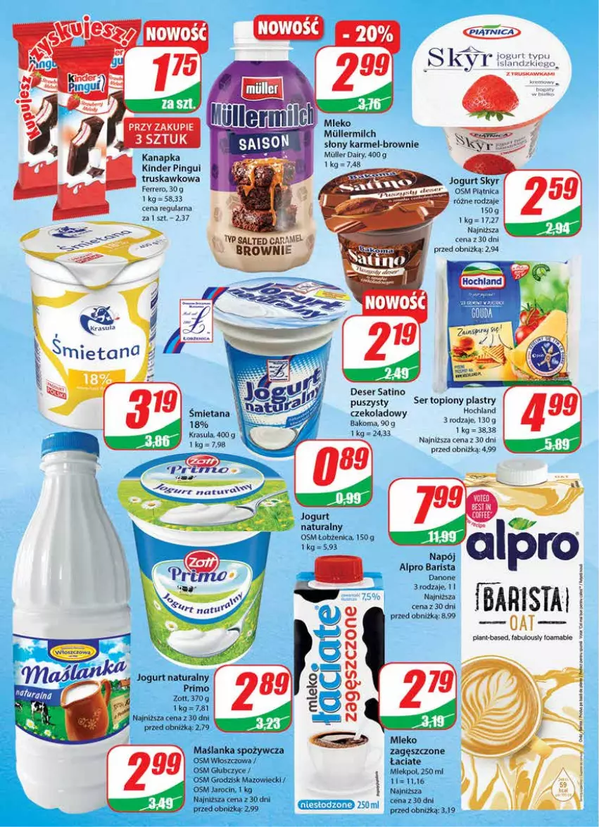 Gazetka promocyjna Dino - Gazetka 46 - ważna 14.11 do 21.11.2023 - strona 14 - produkty: Alpro, Bakoma, Brownie, Danone, Deser, Fa, Hochland, Isla, Jogurt, Jogurt naturalny, Kinder, Maślanka, Mleko, Napój, Piątnica, Sati, Ser, Ser topiony, Top, Zott