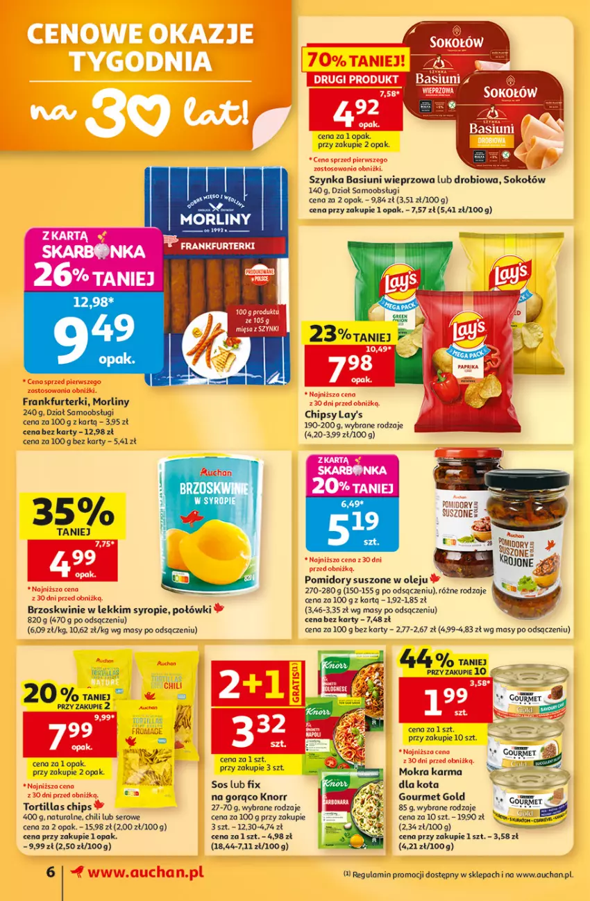 Gazetka promocyjna Auchan - 30 Lat Supermarket - ważna 24.09 do 30.09.2026 - strona 6 - produkty: Brzoskwinie, Chipsy, Frankfurterki, Gourmet Gold, Knorr, Mokra karma, Morliny, Olej, Pomidory, Ser, Sok, Sokołów, Sos, Syrop, Szynka, Tortilla