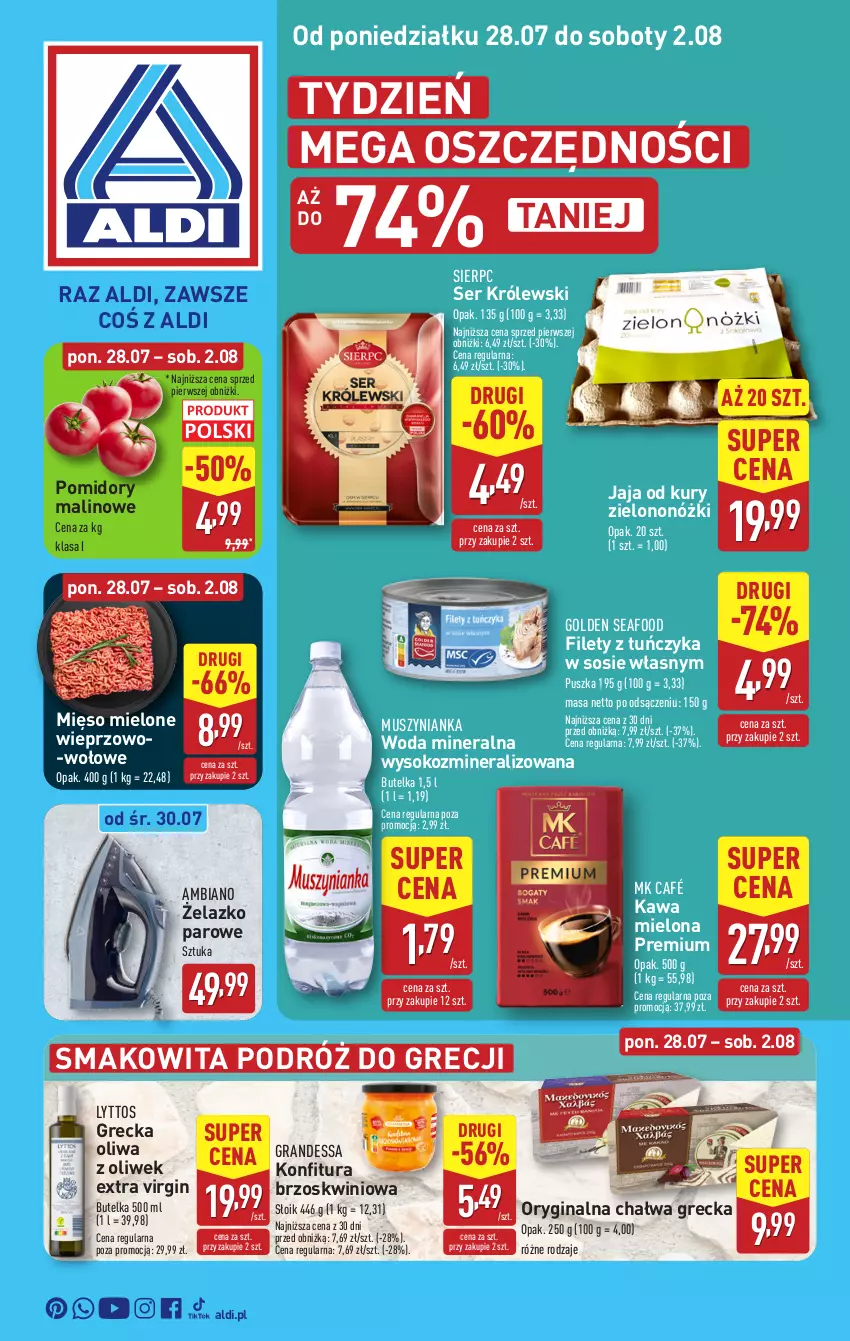 Gazetka promocyjna Aldi - Pełna oferta - ważna 28.07 do 02.08.2025 - strona 1 - produkty: Chałwa, Gin, Golden Seafood, Gra, Jaja, Kawa, Kawa mielona, Konfitura, Królewski, Mięso, Mięso mielone, Mus, Muszynianka, Oliwa, Oliwa z oliwek, Pomidory, Ser, Smakowita, Sok, Sos, Tuńczyk, Woda, Woda mineralna