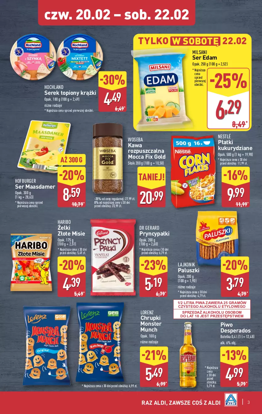 Gazetka promocyjna Aldi - Okazje na weekend - ważna 20.02 do 22.02.2025 - strona 3 - produkty: Burger, Chrupki, Desperados, Dr Gerard, Edam, Gra, Haribo, Hochland, Hofburger, Kawa, Kawa rozpuszczalna, Lajkonik, Lorenz, Maasdam, Mocca Fix Gold, Monster Munch, Nestlé, Piwa, Piwo, Ser, Serek, Top, Woseba