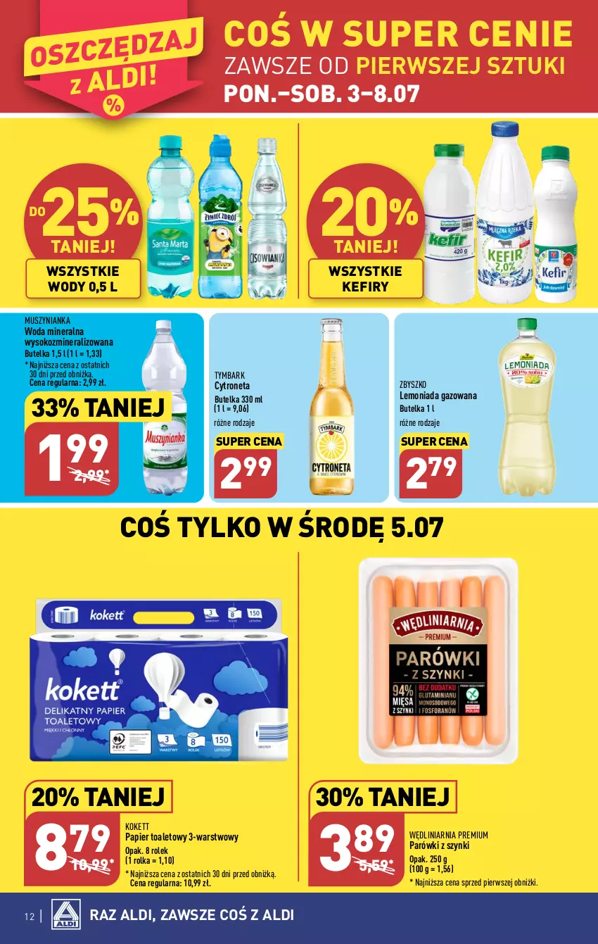 Gazetka promocyjna Aldi - Pełen katalog od 3.07 - ważna 03.07 do 08.07.2023 - strona 12 - produkty: Kefir, Lemoniada, Mus, Muszynianka, Papier, Papier toaletowy, Parówki, Parówki z szynki, Sok, Tymbark, Woda, Woda mineralna