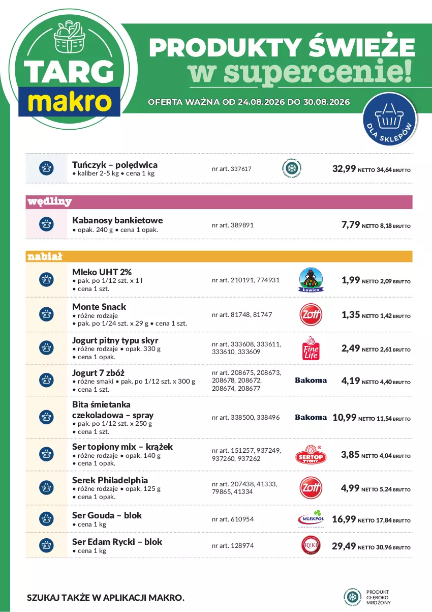 Gazetka promocyjna Makro - Targ MAKRO - oferta świeża w super cenach! - ważna 24.08 do 30.08.2026 - strona 7 - produkty: Edam, Gouda, Jogurt, Jogurt pitny, Kabanos, Mleko, Monte, Philadelphia, Polędwica, Ser, Ser topiony, Serek, Top, Tuńczyk